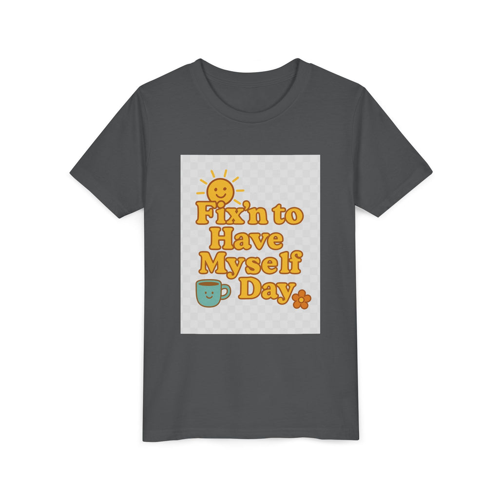 Fixin To Have Myself A Day Youth Short Sleeve Tee