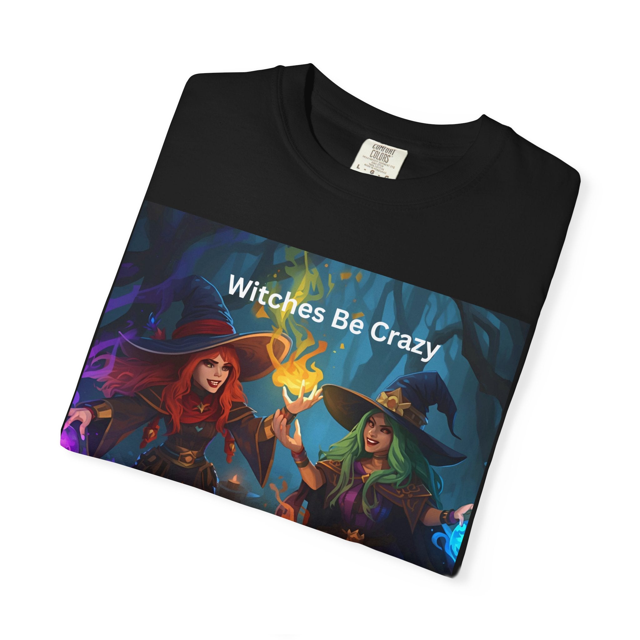 Spooky Halloween Witches Be Crazy T-Shirt, Unisex Garment-Dyed Tee for Halloween, Witch Lovers, Magical Gifts, Spooky Vibes, Casual Wear