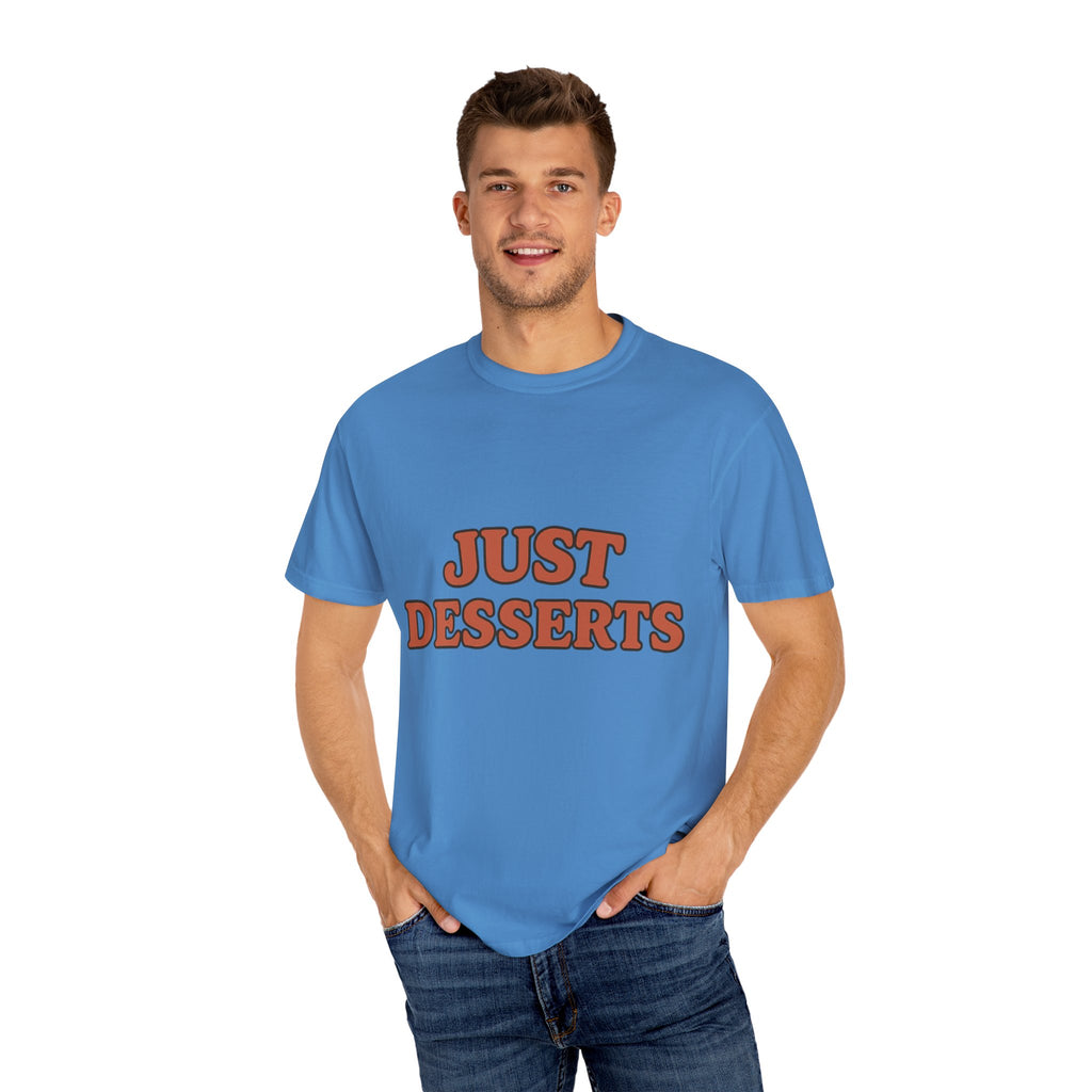 Just Desserts Unisex Garment-Dyed T-Shirt