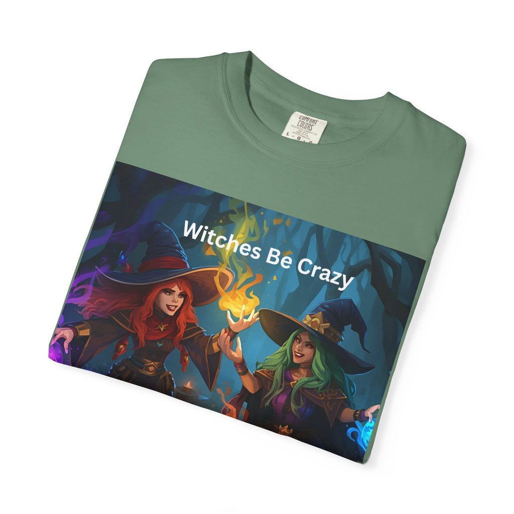 Spooky Halloween Witches Be Crazy T-Shirt, Unisex Garment-Dyed Tee for Halloween, Witch Lovers, Magical Gifts, Spooky Vibes, Casual Wear