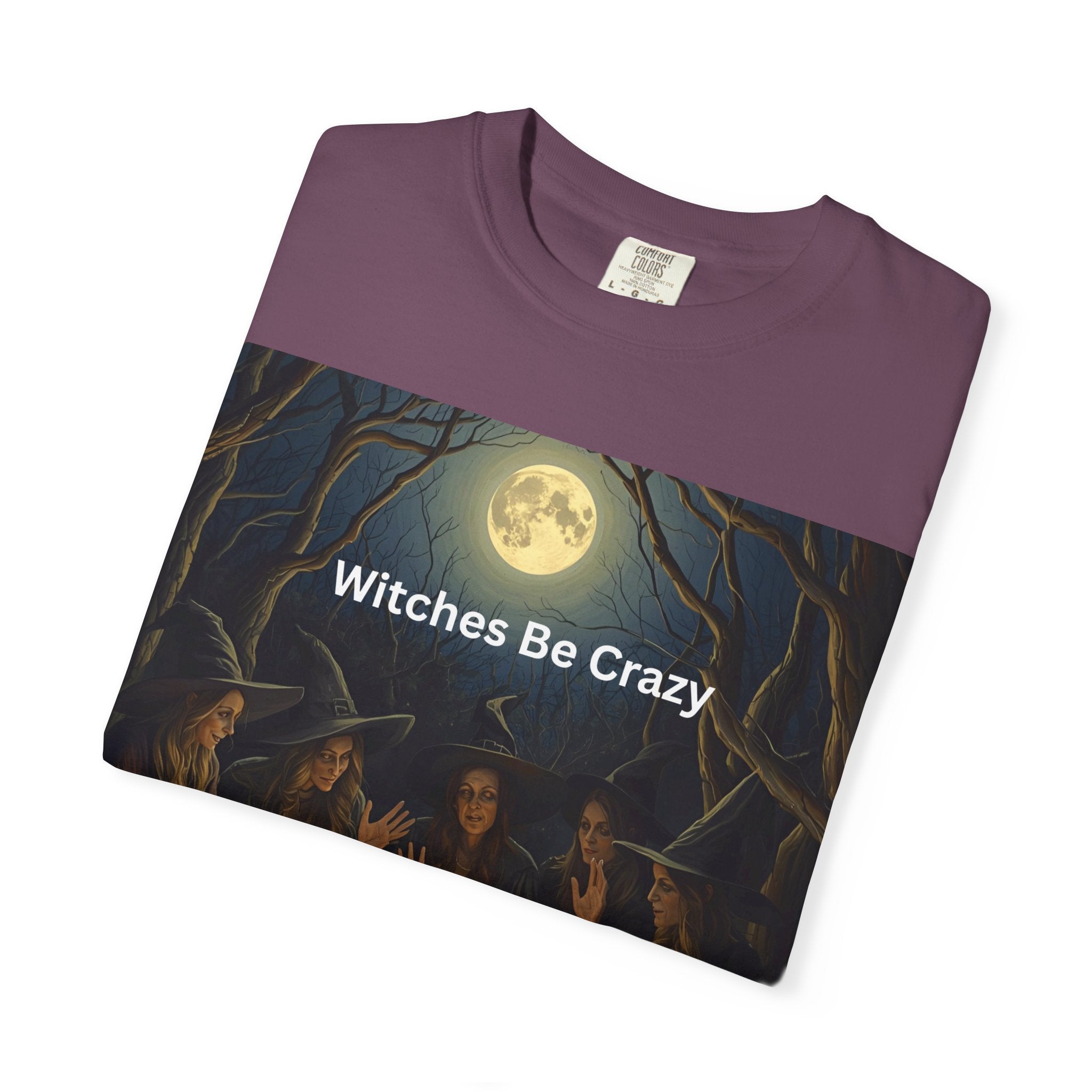 Spooky Halloween Witches Be Crazy T-shirt, Unisex Garment-Dyed Tee for Witchy Vibes, Halloween, Gift for Witches, Casual Wear, Cozy Outfit