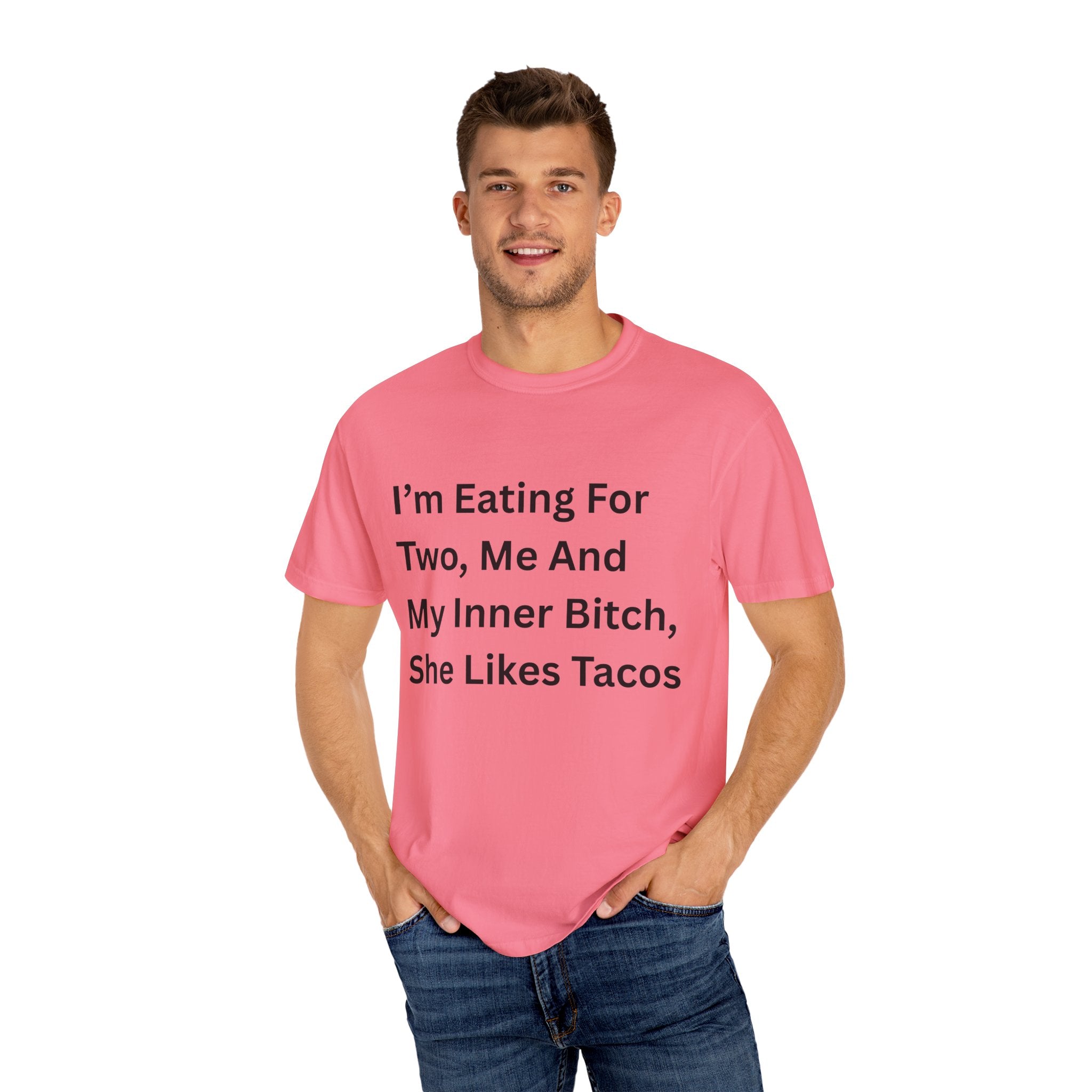 I'm Eating For Two, Me And My Inner Bitch Unisex Garment-Dyed T-shirt