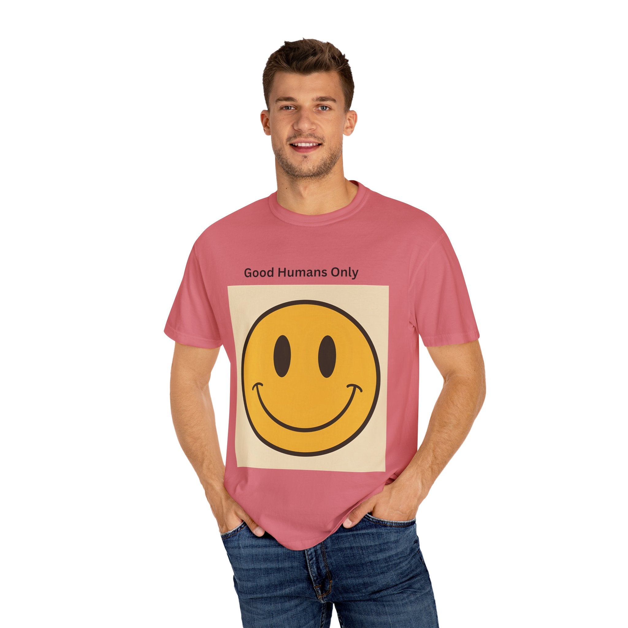 Smiley Face Good Humans Only T-Shirt, Unisex Garment-Dyed Tee, Positive Vibe Shirt, Casual Everyday Wear, Gift for Friends, Eco-Friendly Apparel