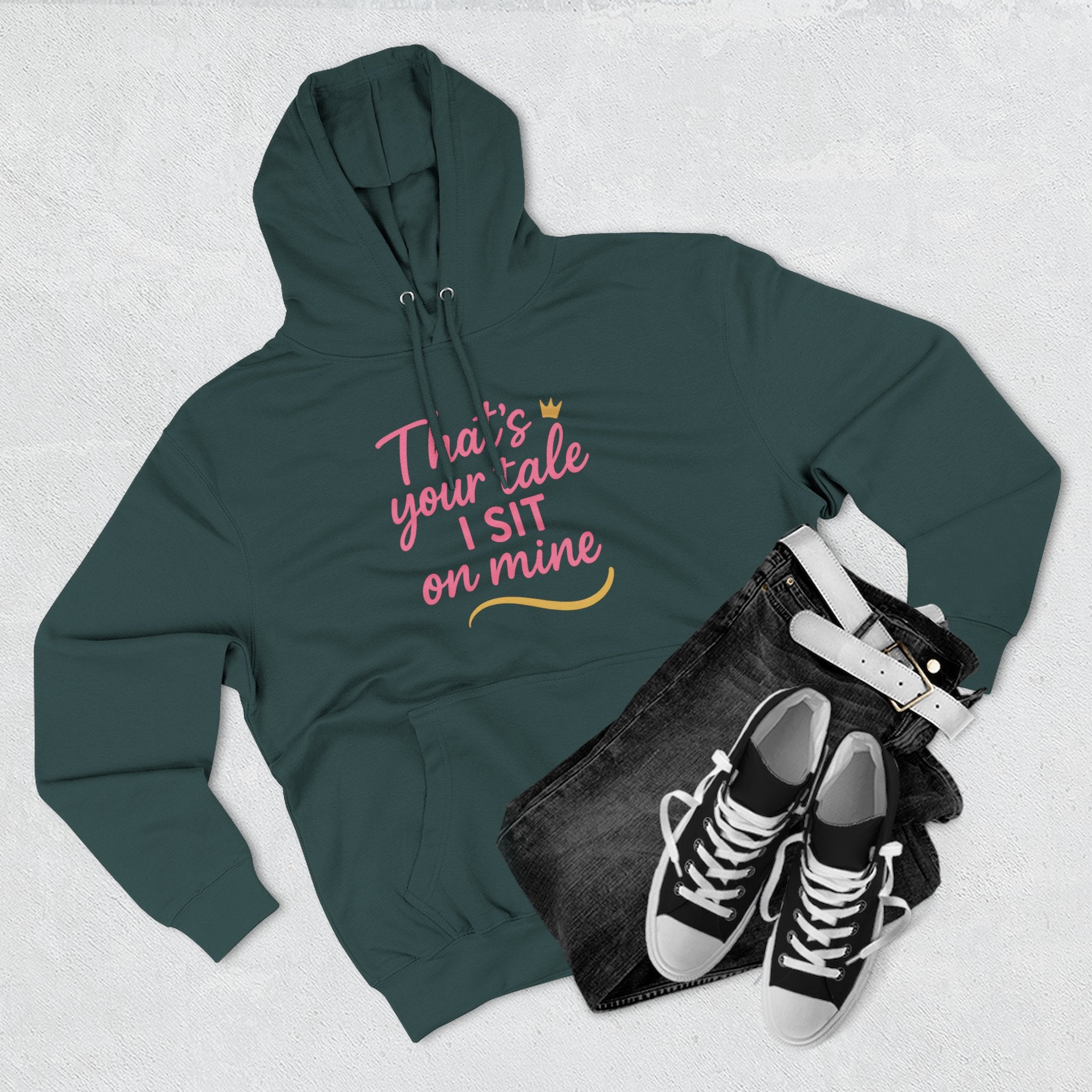 Charming Quote Fleece Hoodie: "That's Your Tale, I Sit on Mine"