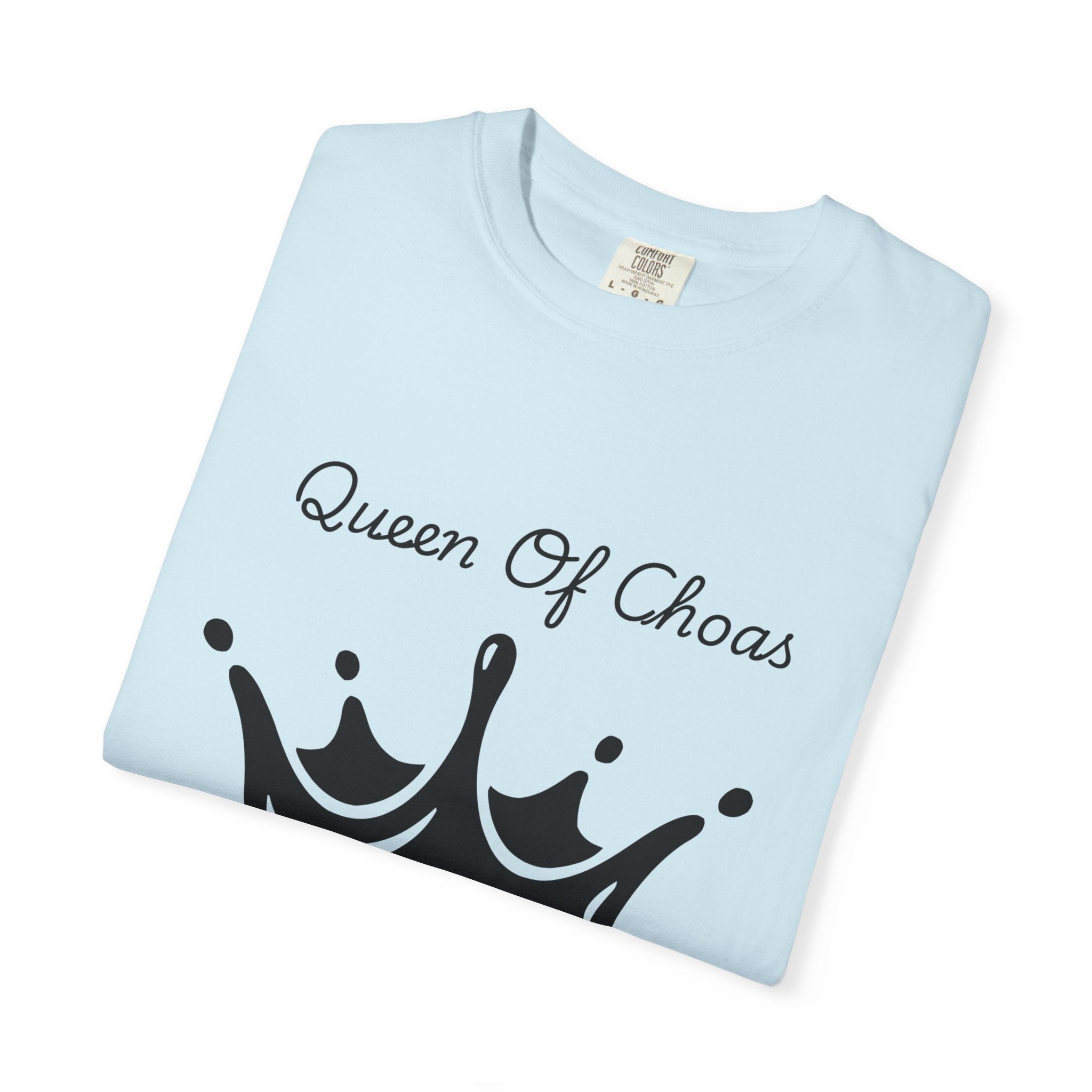 Queen of Chaos Unisex Garment-Dyed T-Shirt, Gift for Her, Casual Wear, Birthday Gift, Trendy Graphic Tee, Fun Statement Shirt