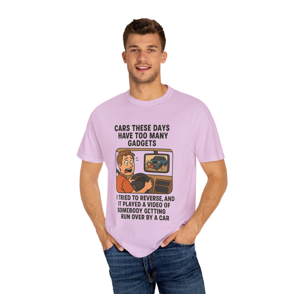 Humorous Unisex T-Shirt: "Cars These Days Have Too Many Gadgets"