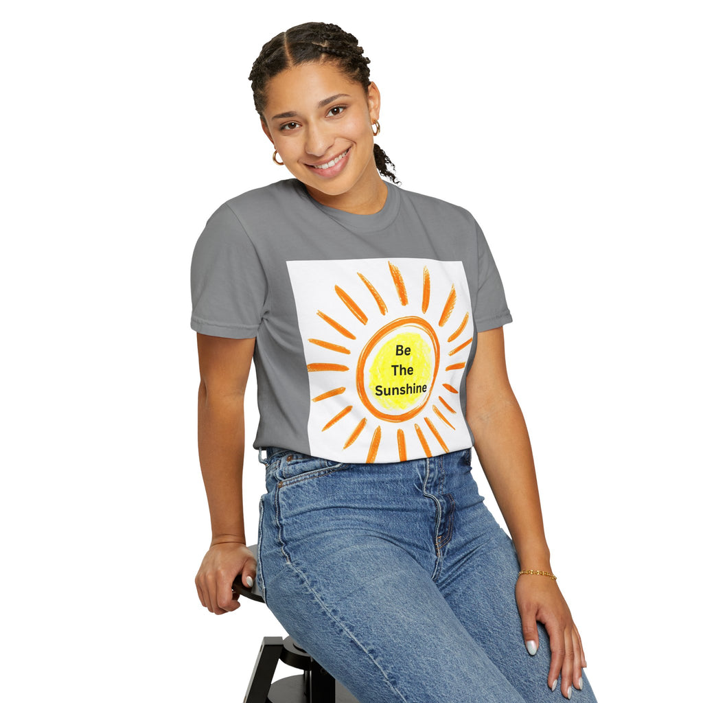 Be The Sunshine Graphic Tee - Unisex Garment-Dyed T-shirt, Positive Vibes T-Shirt, Summer Shirt, Gift for Friends, Motivational Apparel