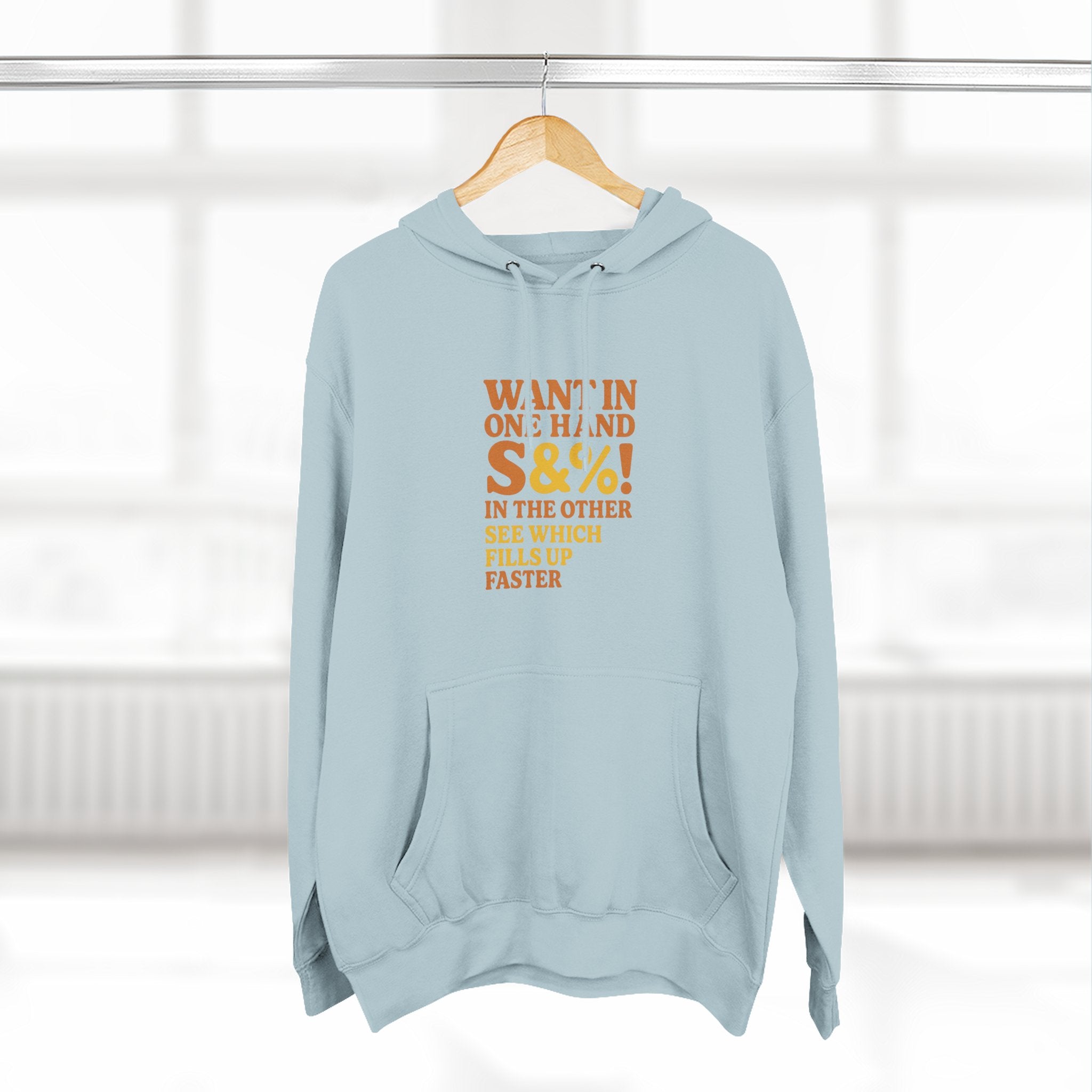 Want In One Hand S&%! In The Other Funny Three-Panel Fleece Hoodie