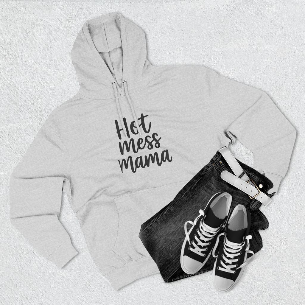 Mama Mode Hot Mess Mama Hoodie - Funny Mom Graphic Fleece Pullover