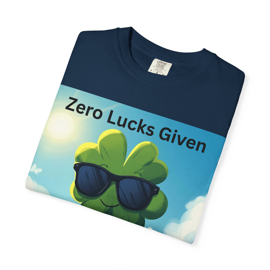 Zero Lucks Given T-Shirt, Fun Graphic Tee, Unisex Casual Shirt, St. Patrick's Day Gift, Lucky Charm Apparel, Summer Outfit