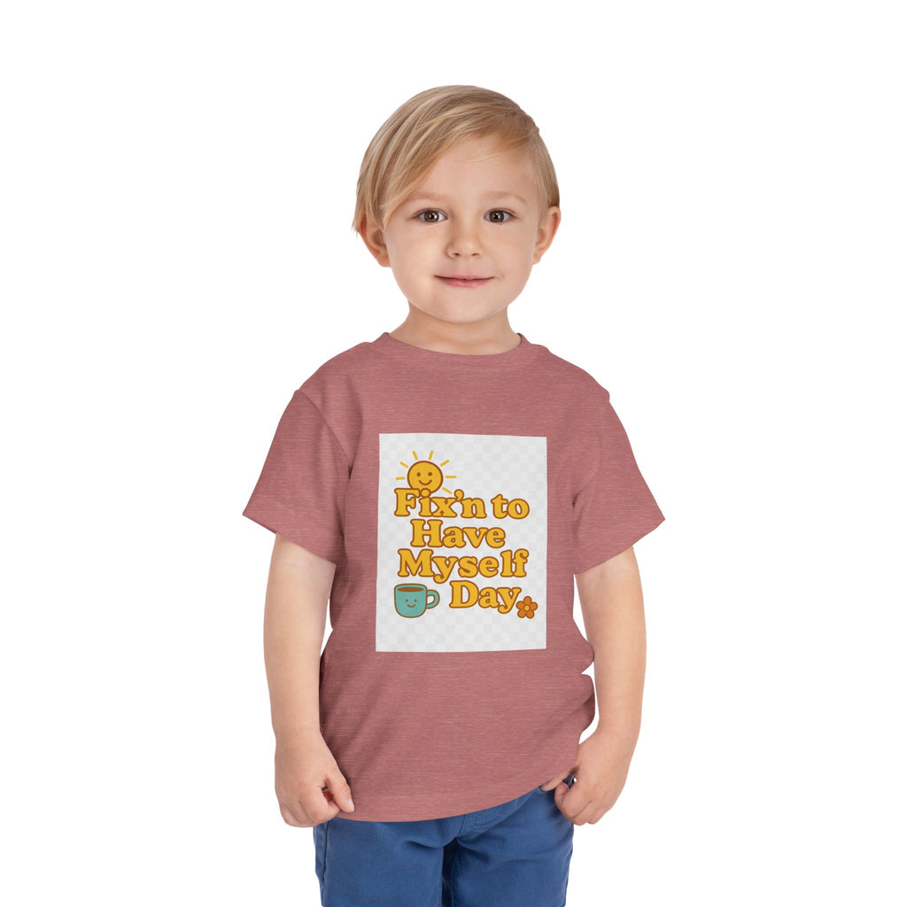 Fixin To Have Myself A Day Toddler Short Sleeve Tee