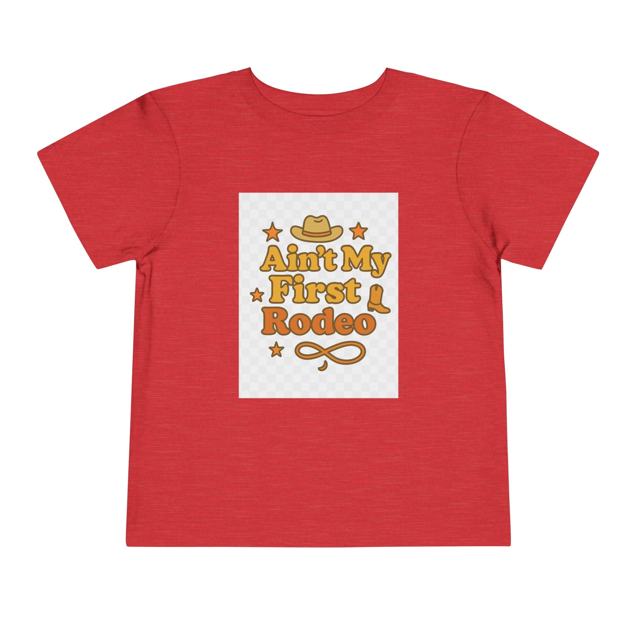 Ain't My First Rodeo Toddler Short Sleeve Tee