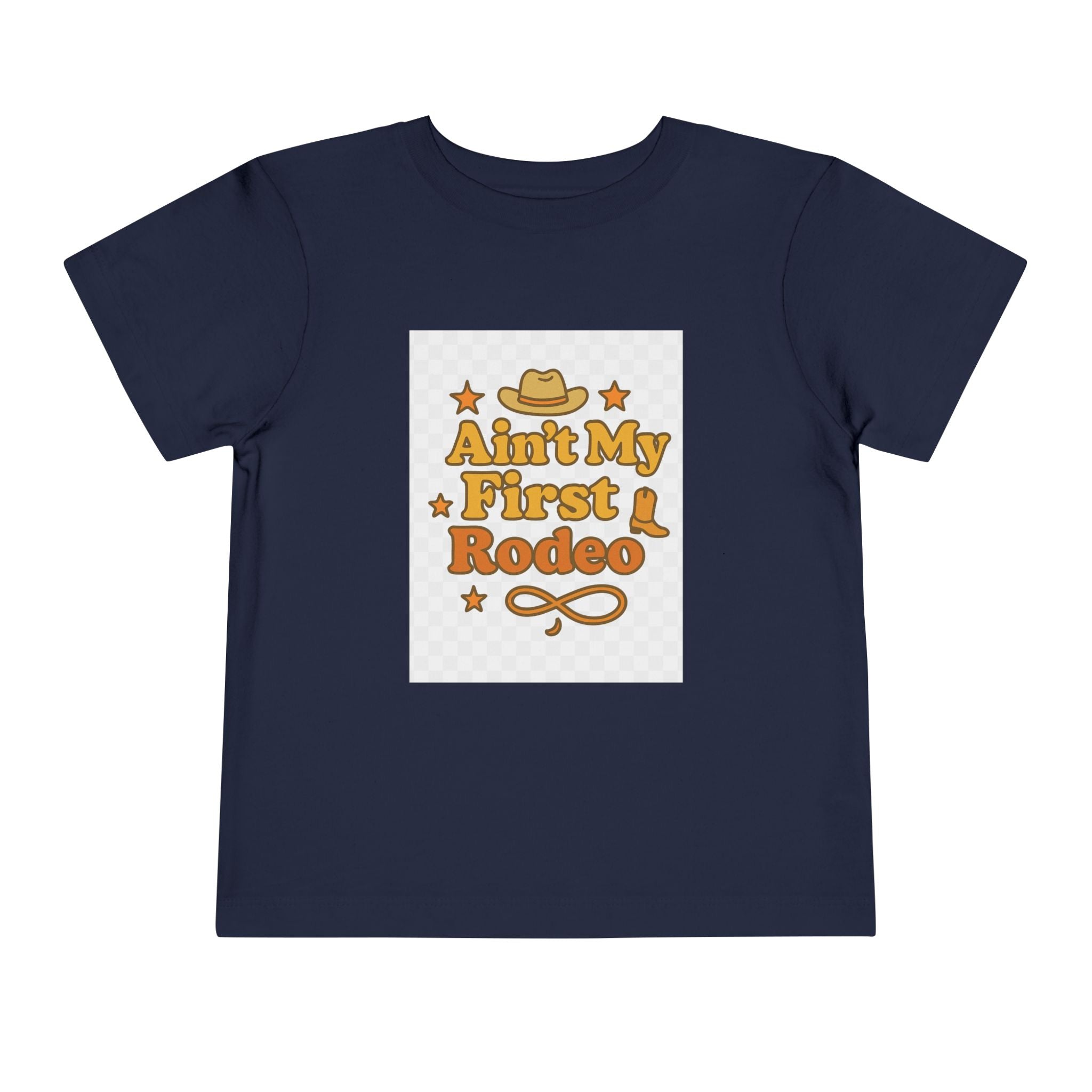 Ain't My First Rodeo Toddler Short Sleeve Tee