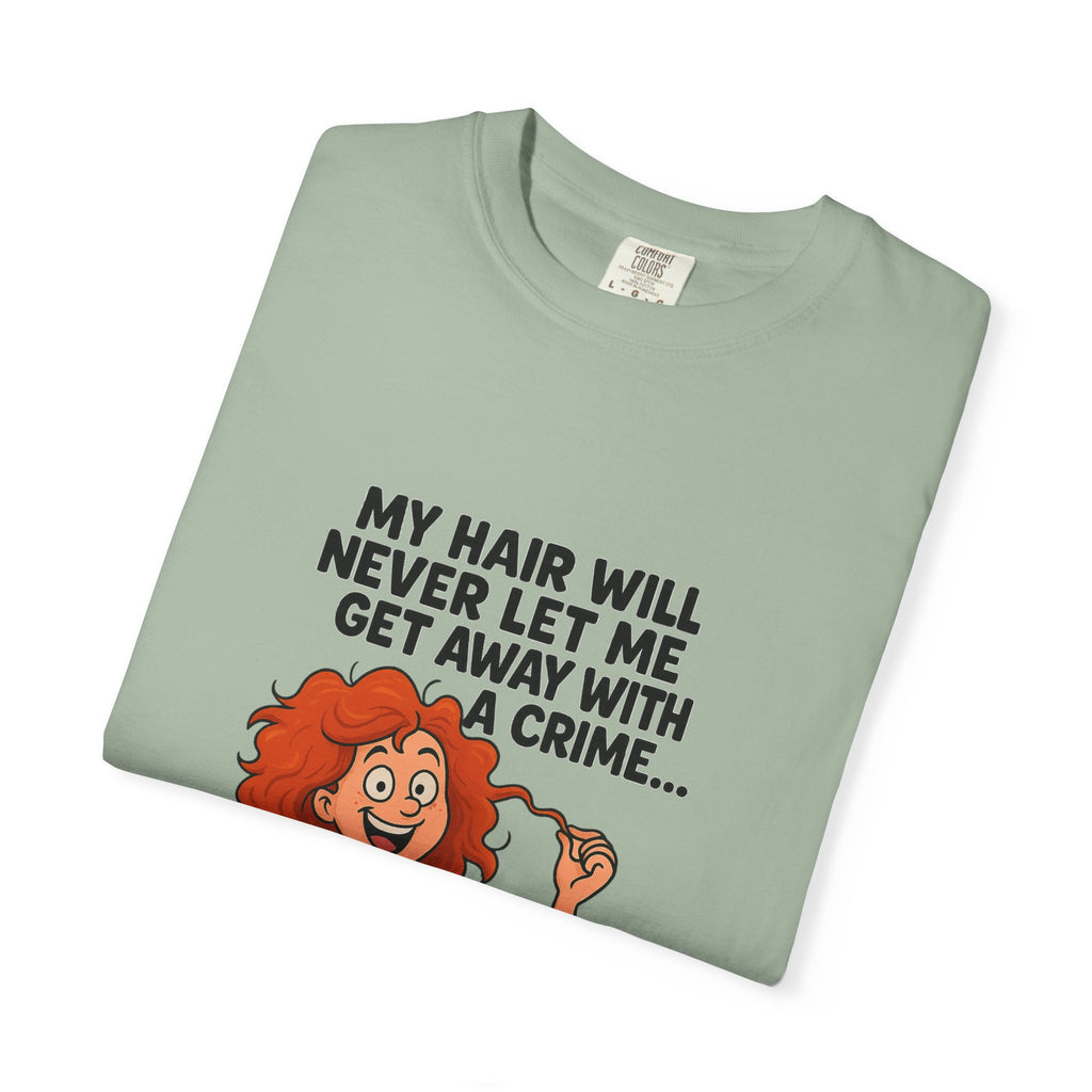 My Hair Would Never Let Me Get Away With A Crime Funny DNA Confetti T-Shirt