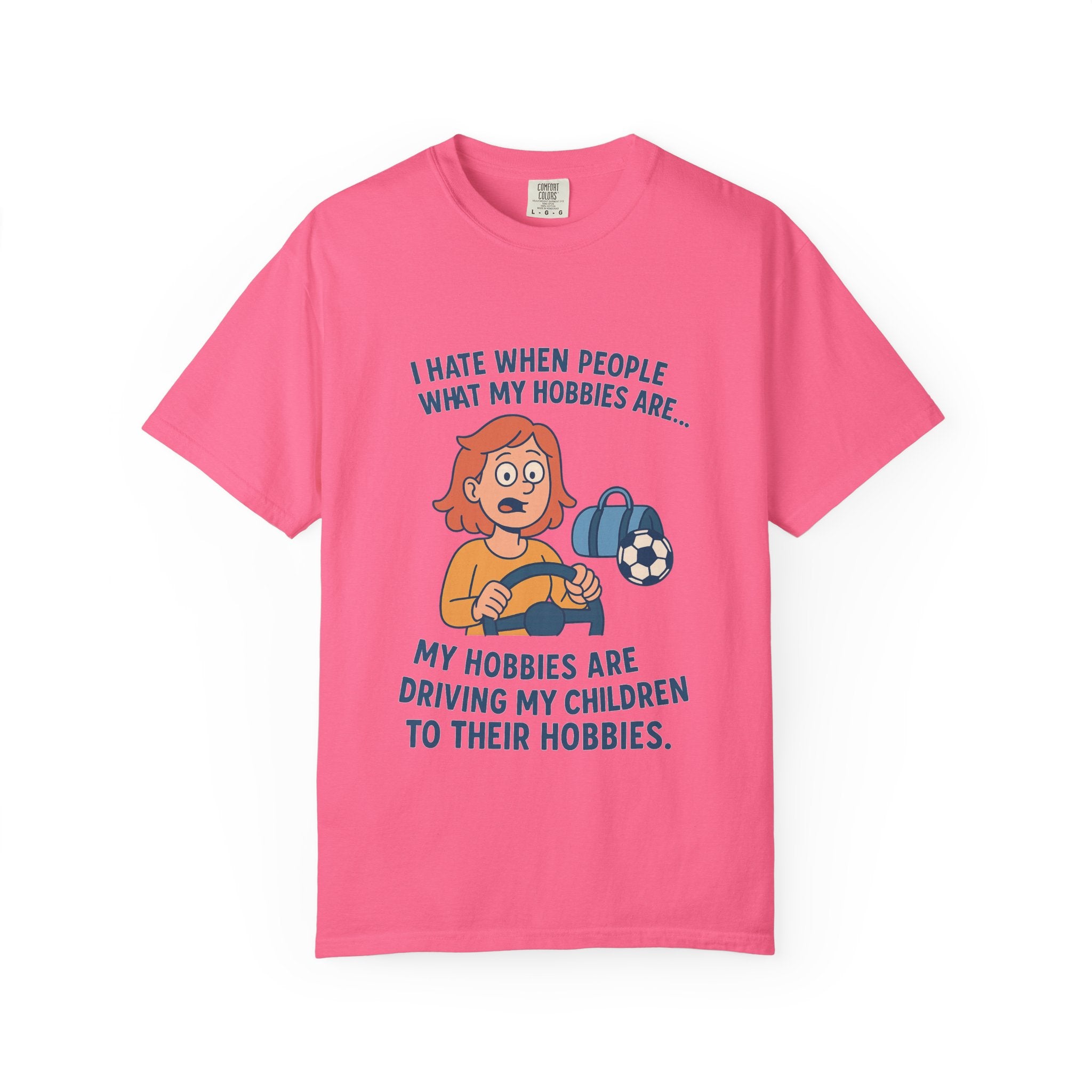 Women;s Funny I Hate When People Ask What My Hobbies Are