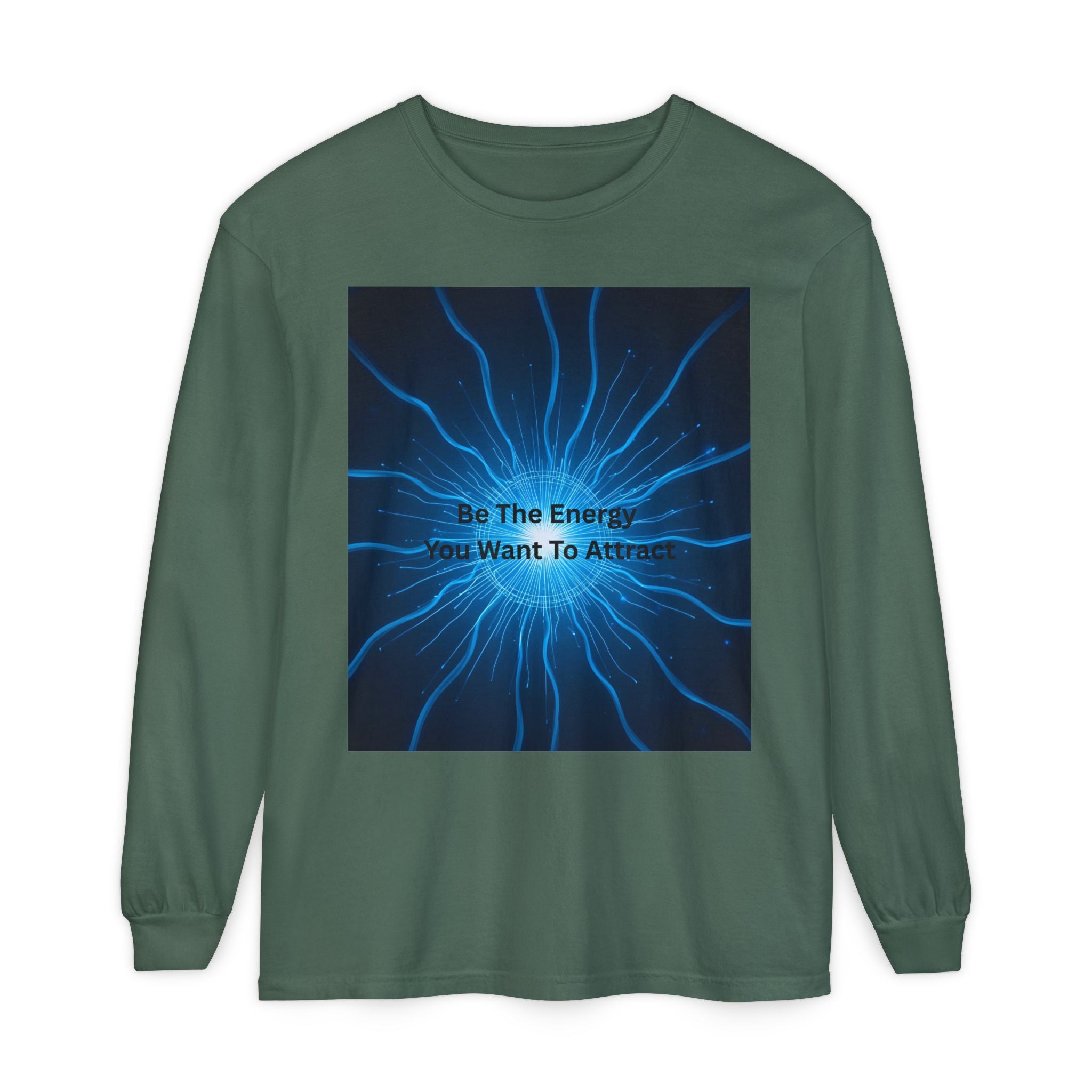 Be The Energy You Want To Attract Unisex Garment-dyed Long Sleeve T-Shirt