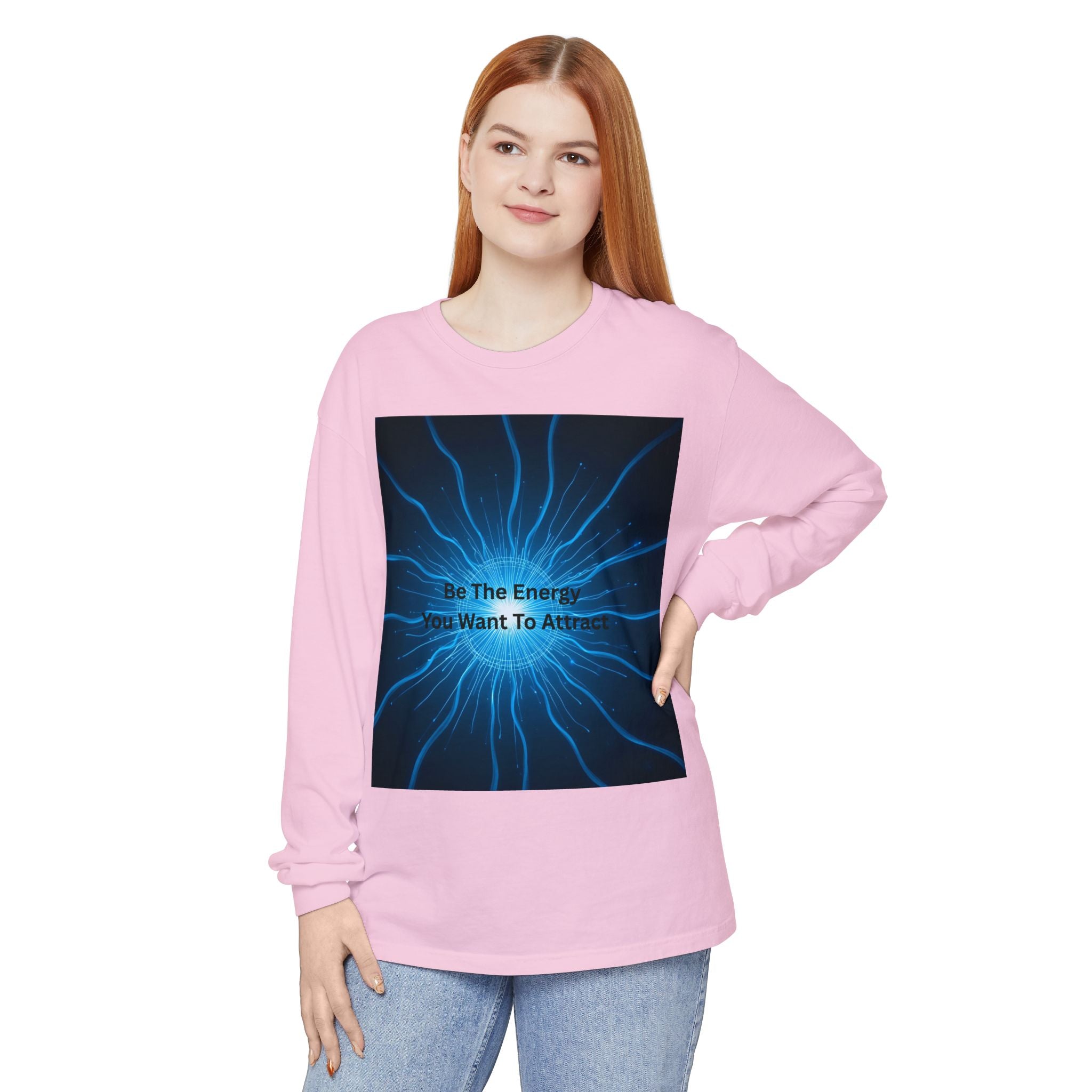 Be The Energy You Want To Attract Unisex Garment-dyed Long Sleeve T-Shirt