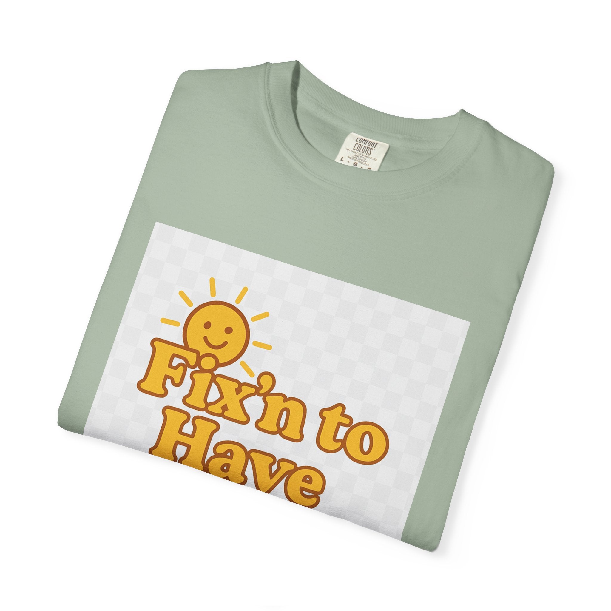 Fixin' to Have Myself Day Unisex Garment-Dyed T-shirt