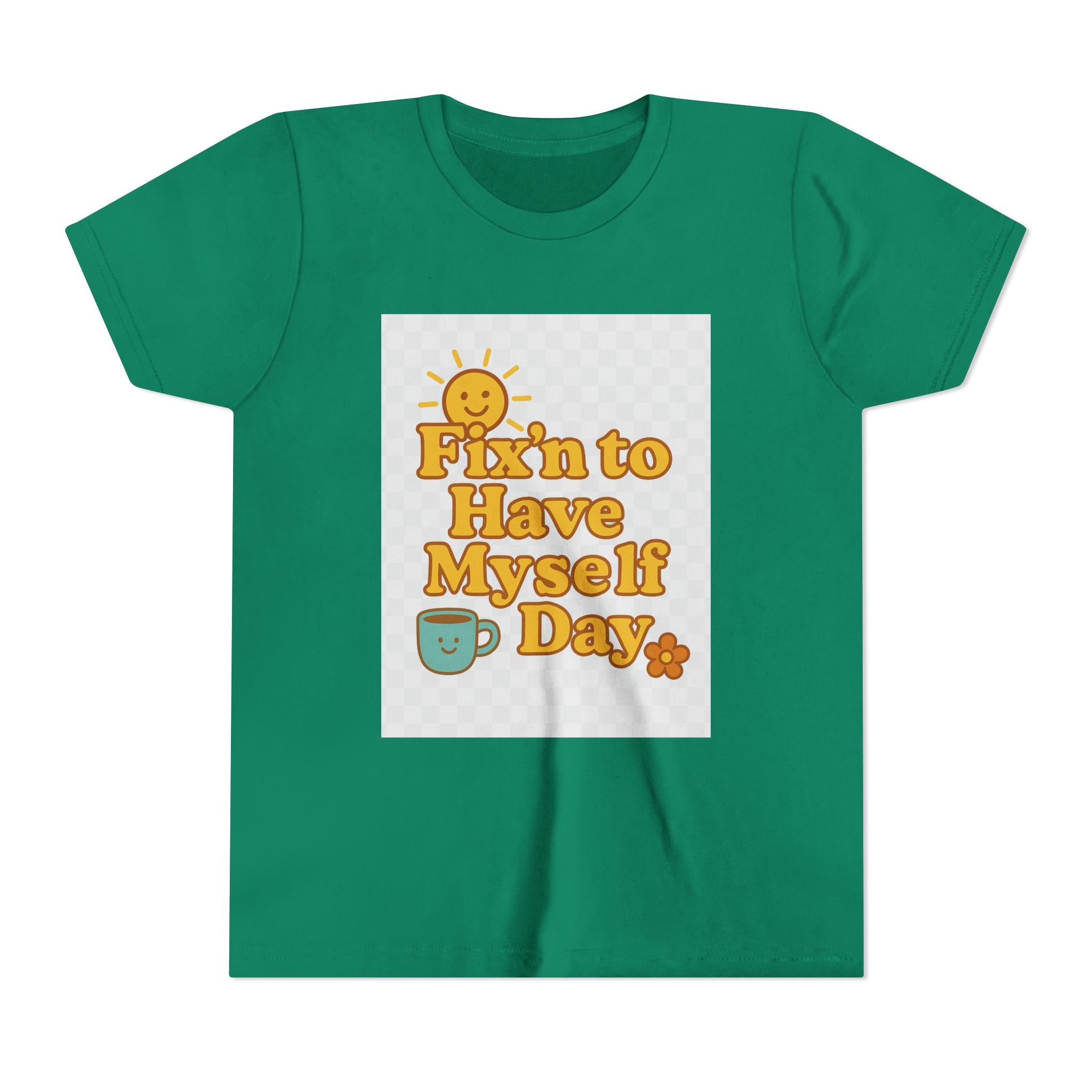 Fixin To Have Myself A Day Youth Short Sleeve Tee