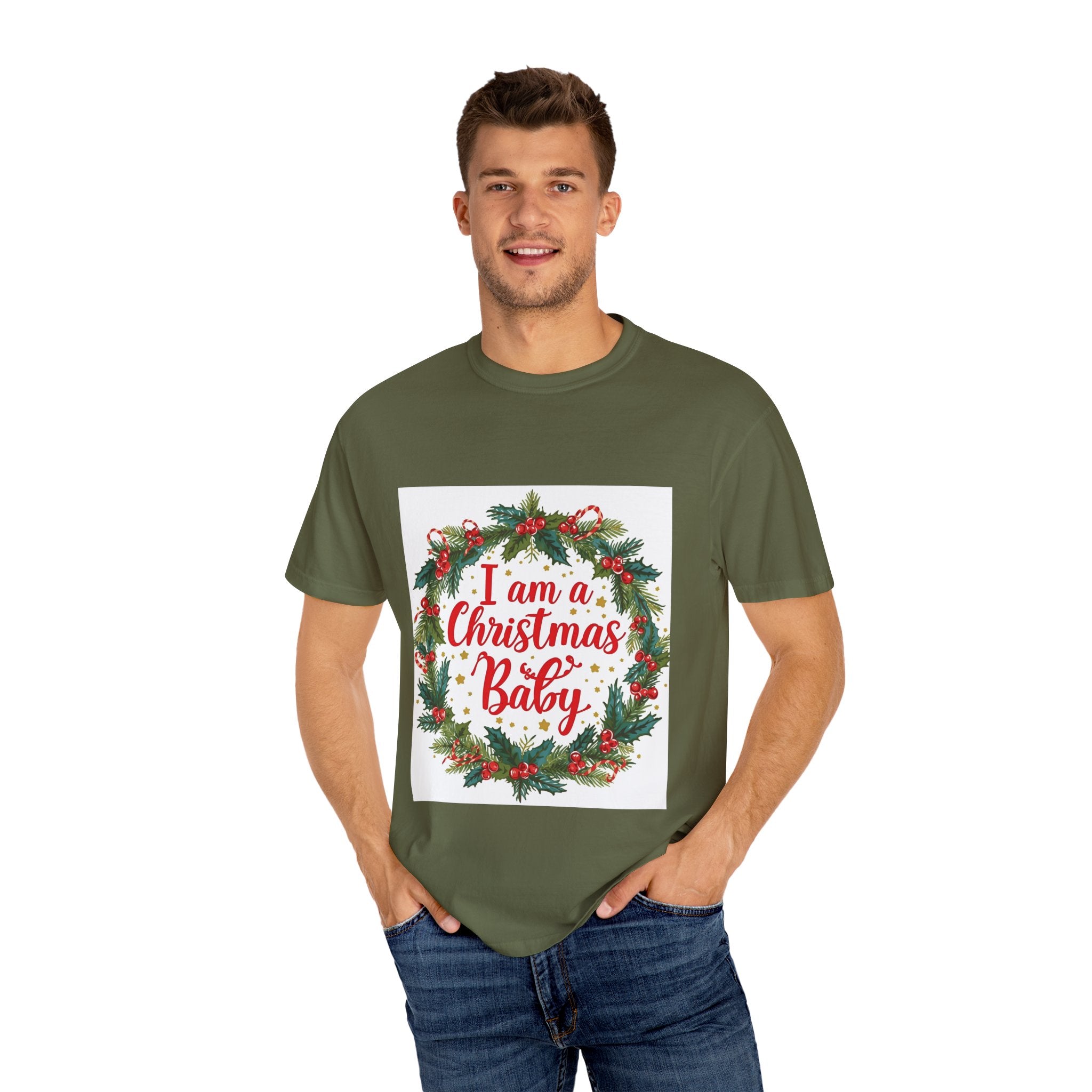I Am A Christmas Baby Unisex Garment-Dyed T-shirt