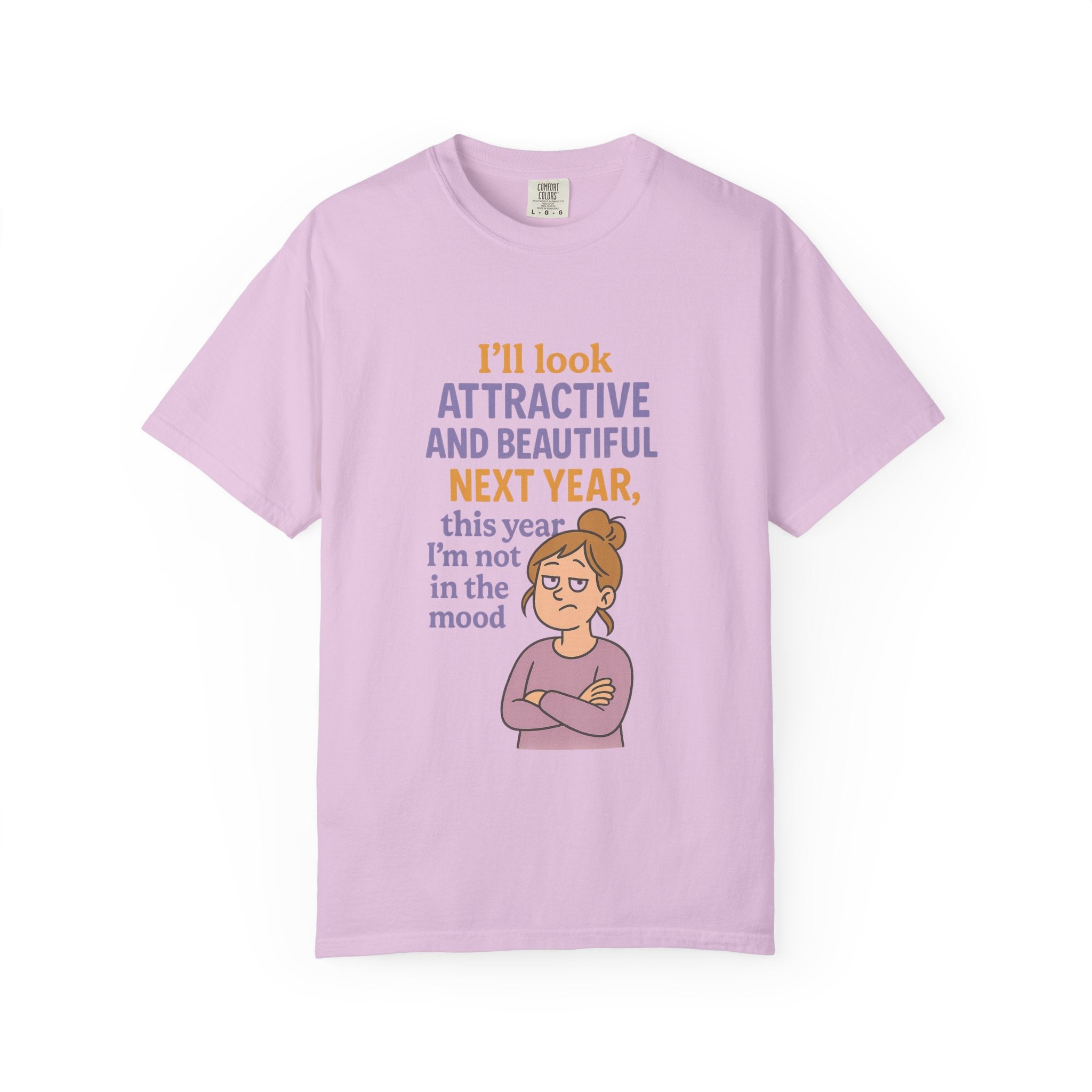 Humorous Unisex T-Shirt: 'I'll Look Attractive Next Year'
