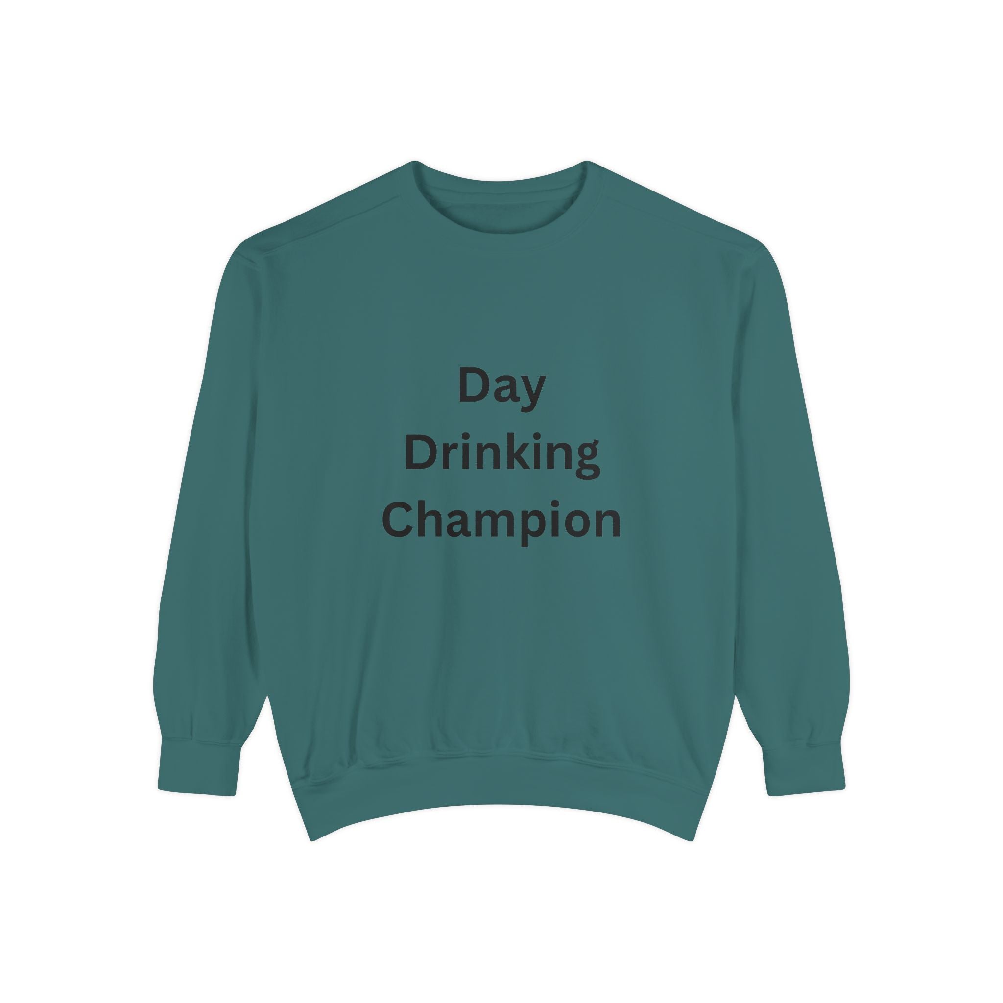 Day Drinking Champion Sweatshirt, Unisex Garment-Dyed Apparel, Perfect for Brunch, Casual Outings, Celebration Gifts, Cozy Comfort