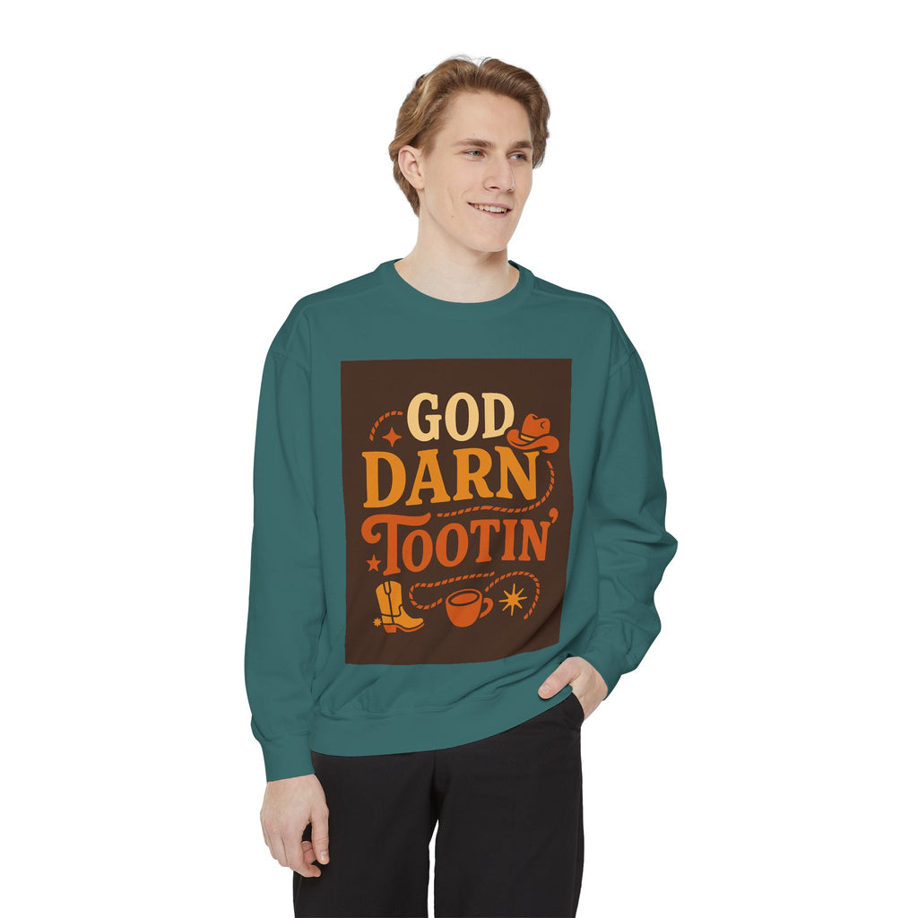 God Darn Tootin' Funny Sweatshirt, Unisex Garment-Dyed Pullover, Gift for Cowpoke Lovers, Western Style, Casual Cozy Wear