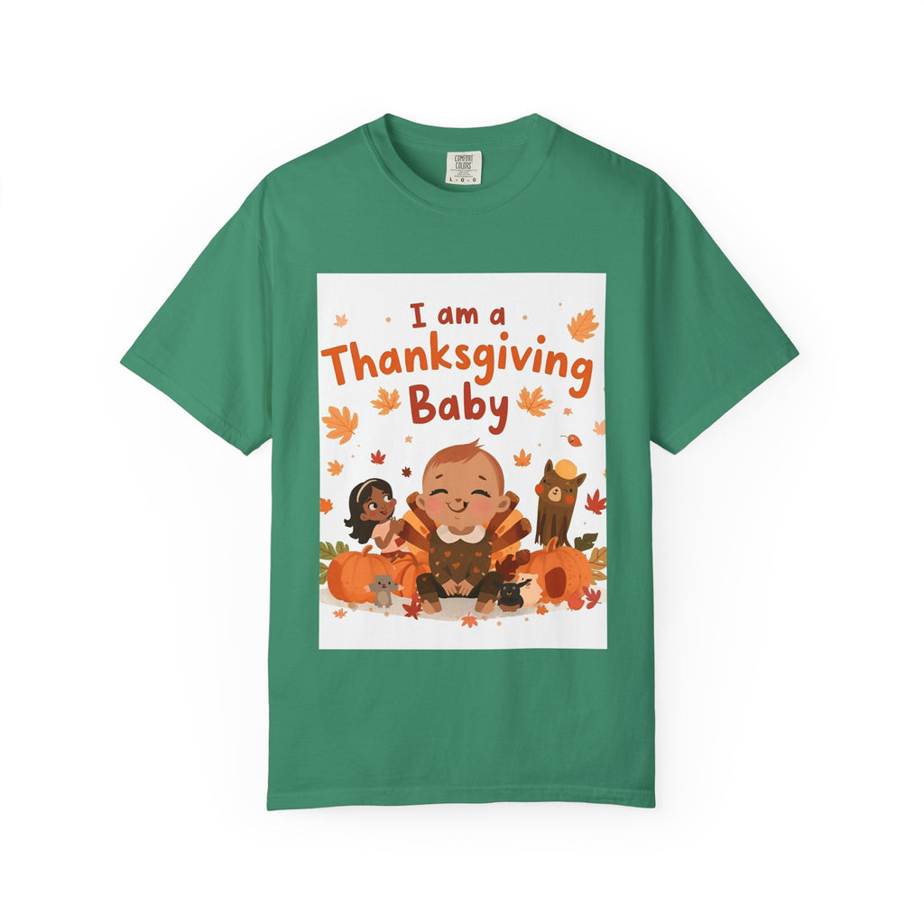 I Am A Thanksgiving Baby Unisex Garment-Dyed T-shirt