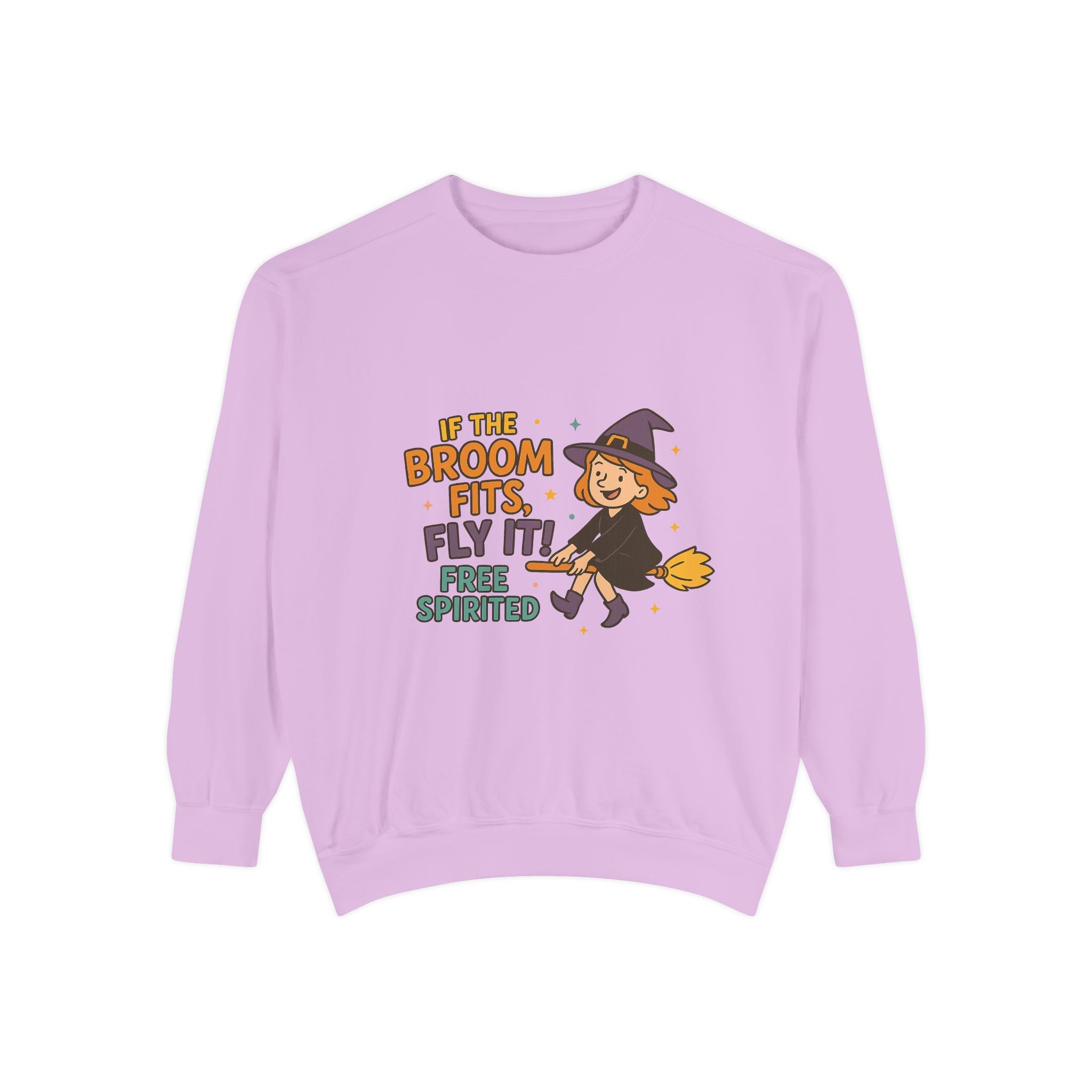If The Broom Fits Fly It Funny Unisex Garment-Dyed Sweatshirt