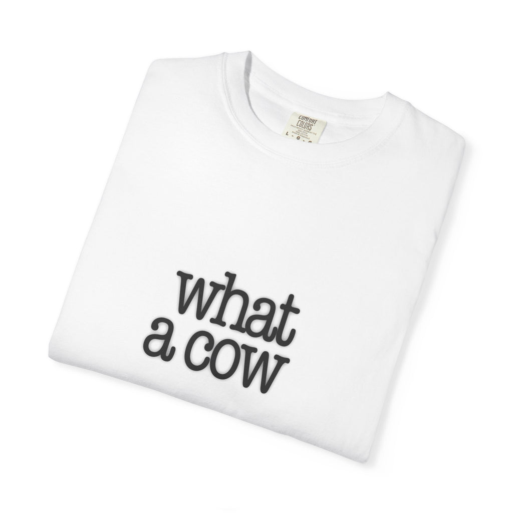 What a Cow Unisex Garment-Dyed T-Shirt, Funny Graphic Tee, Gift for Cow Lovers, Casual Wear, Farm Animal Apparel, Ideal for Birthdays, [...]