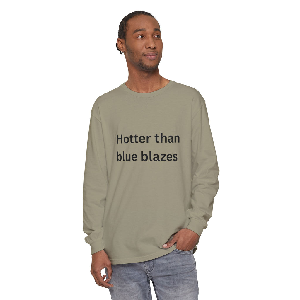 Hotter Than Blue Blazes Funny Unisex Garment-dyed Long Sleeve T-Shirt