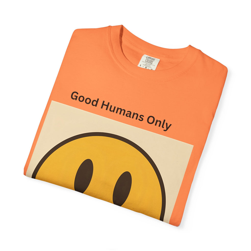 Smiley Face Good Humans Only T-Shirt, Unisex Smiley Tee, Cute Graphic Shirt, Casual Wear, Gift for Friends, Positive Vibes Clothing