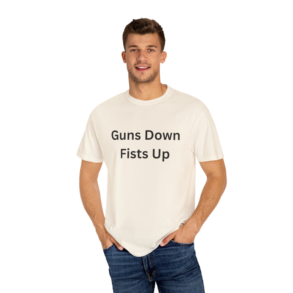 Unisex Motivational T-Shirt - Guns Down Fists Up - Casual Wear, Activism Shirt, Gift for A Cause, Everyday Comfort, Inspirational Tee