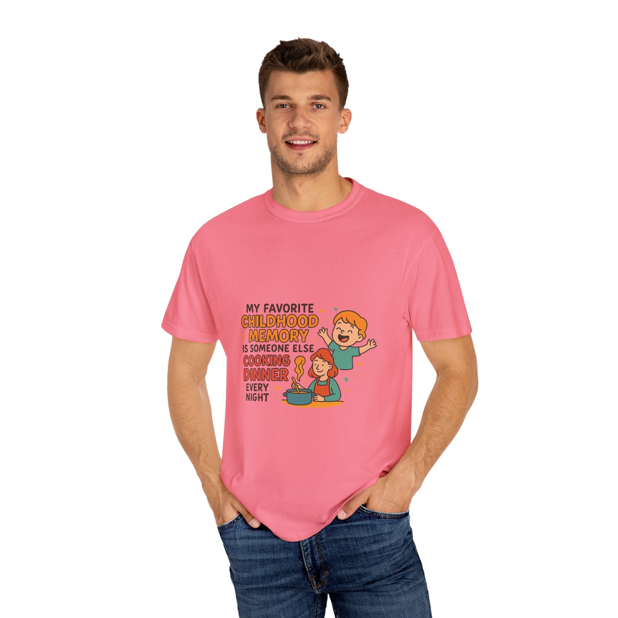 My Favorite Childhood Memory Is Someone Else Cooking Dinner Childhood Memory T-shirt - Fun, Nostalgic Apparel for Family Gatherings, Casual Days, Gifts, and Cooking Adventures