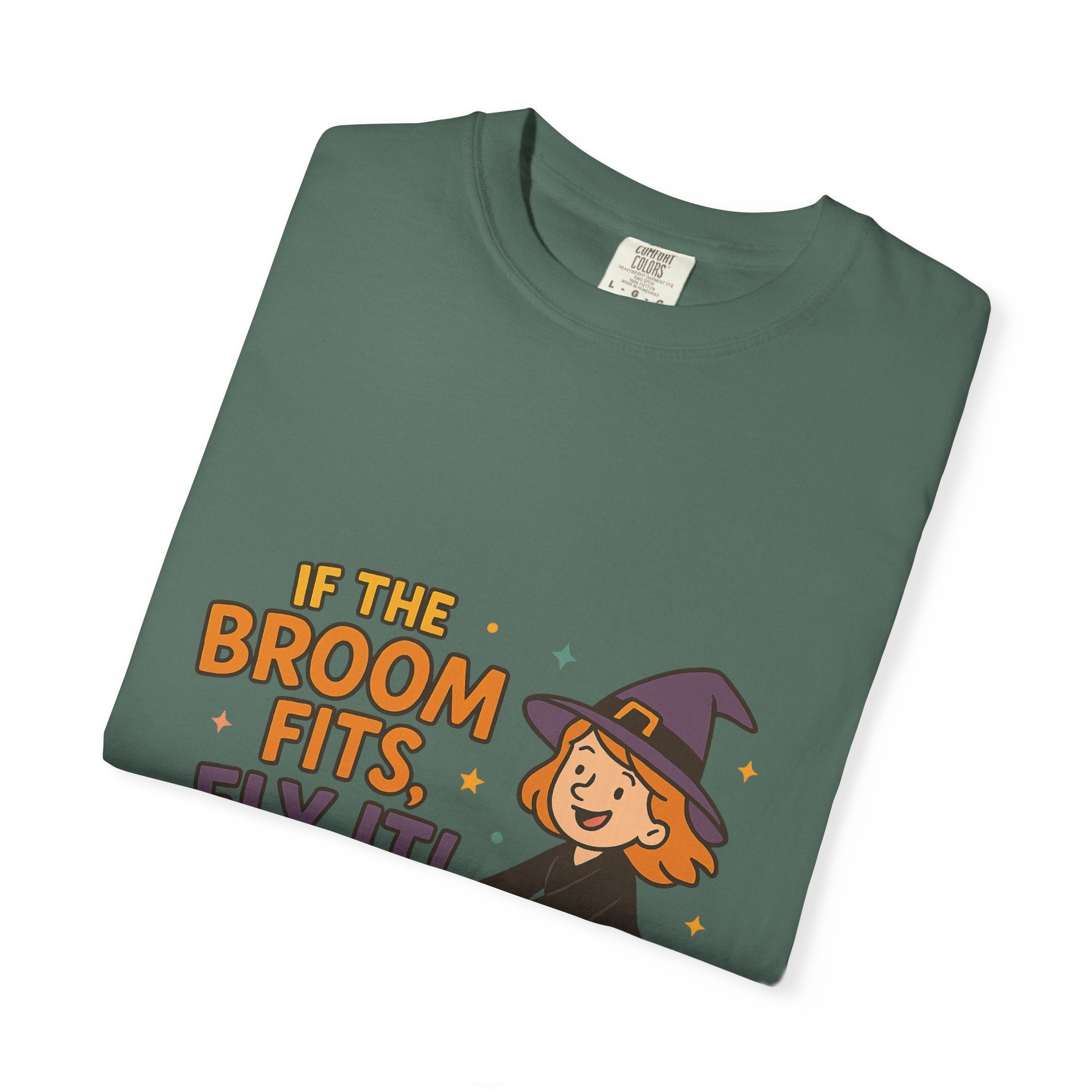 If The Broom Fits Fly It Funny Unisex Garment-Dyed T-shirt