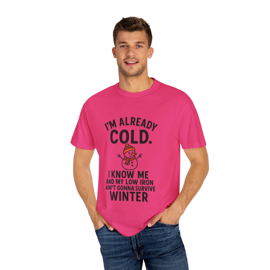 I'm Already Cold Funny Winter T-Shirt for Cold Weather Lovers