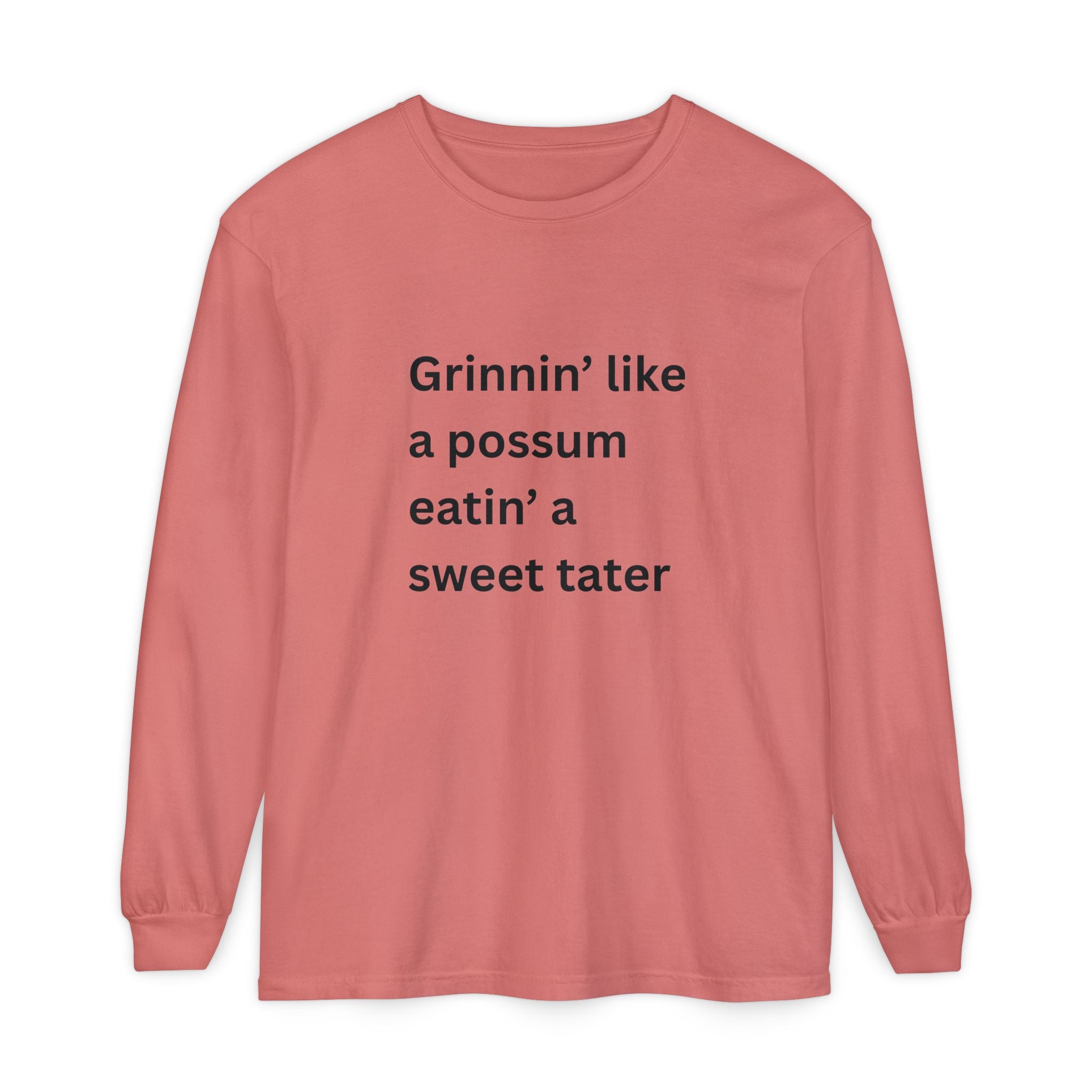 Grinnin Like A Possum Eatin A Sweet Tator Funny Unisex Garment-dyed Long Sleeve T-Shirt