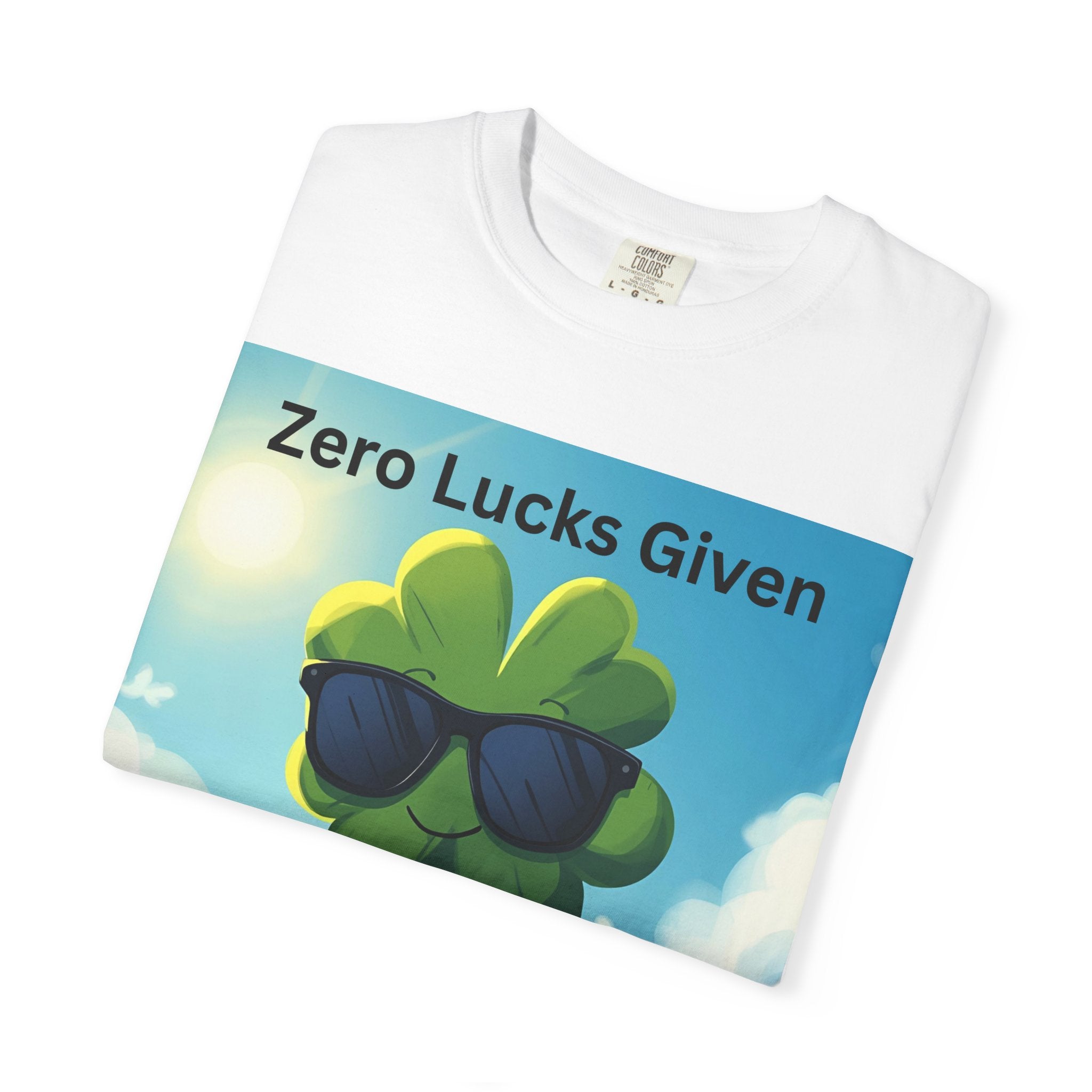 Zero Lucks Given T-Shirt, Funny Unisex Tee, Casual Wear, Gift for St. Patrick's Day, Summer Outfit, Funny Quote Shirt