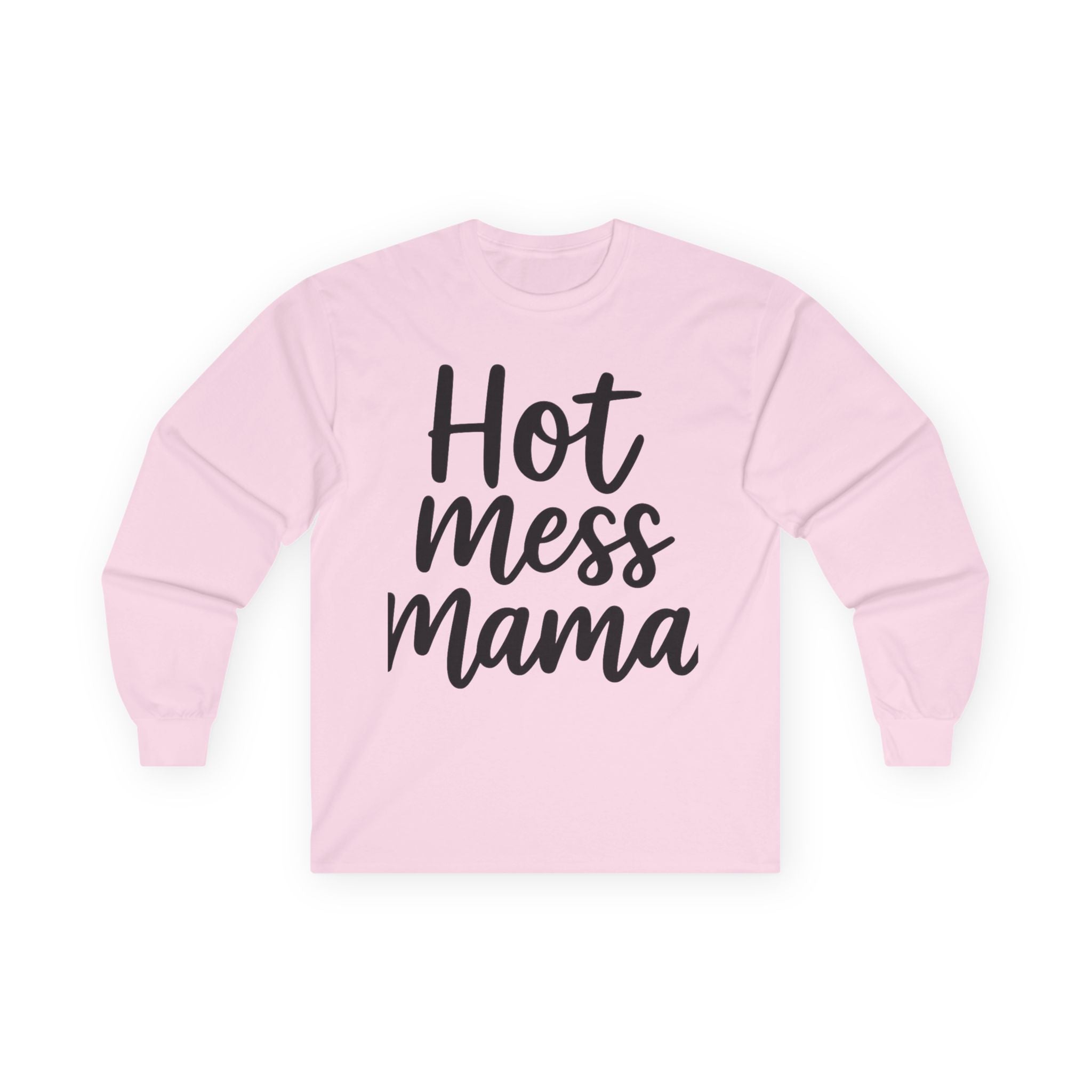 Mama Mode Long Sleeve Tee — "Hot Mess Mama" Graphic Shirt for Moms | Funny Casual Mother's Day Gift