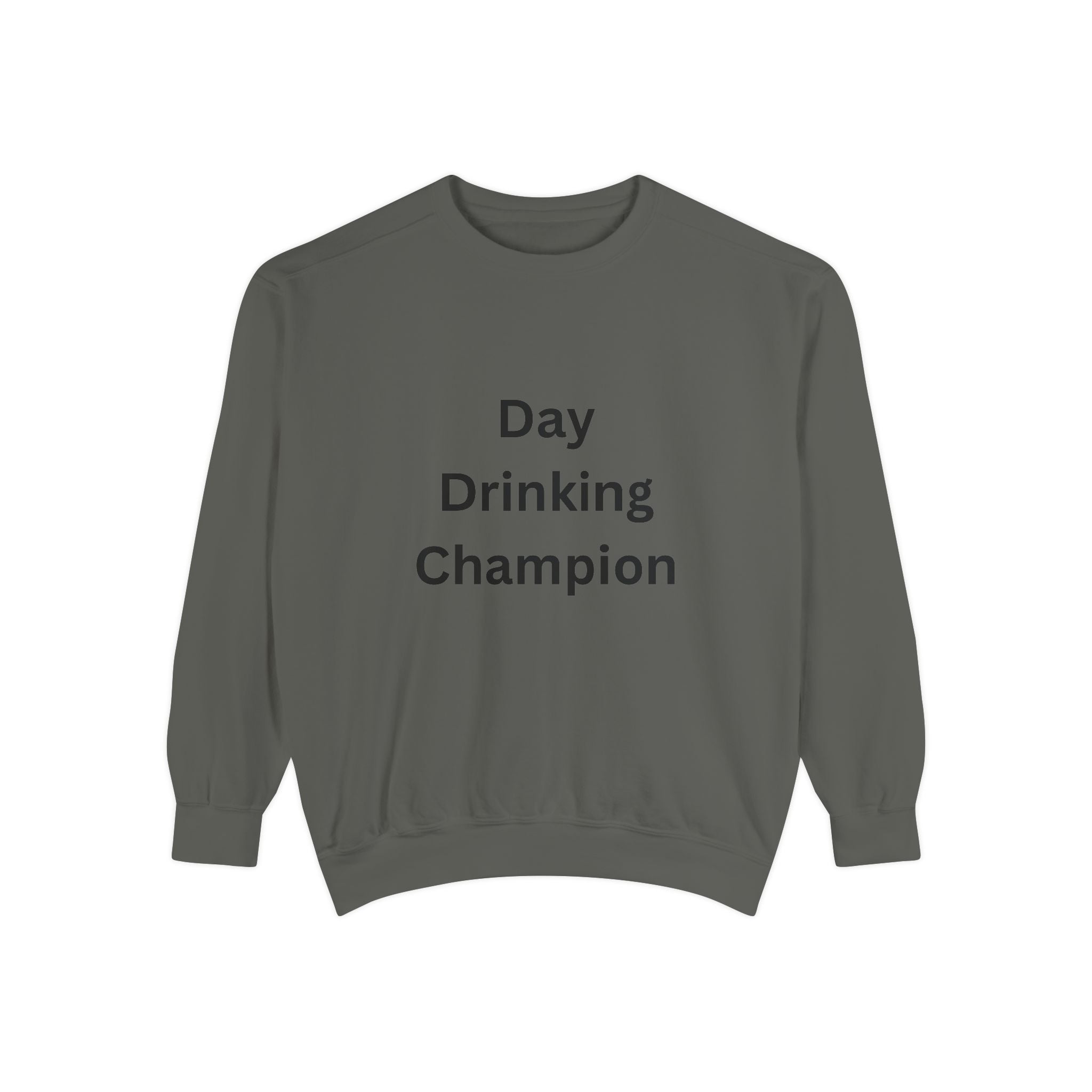 Day Drinking Champion Sweatshirt, Unisex Garment-Dyed Apparel, Perfect for Brunch, Casual Outings, Celebration Gifts, Cozy Comfort