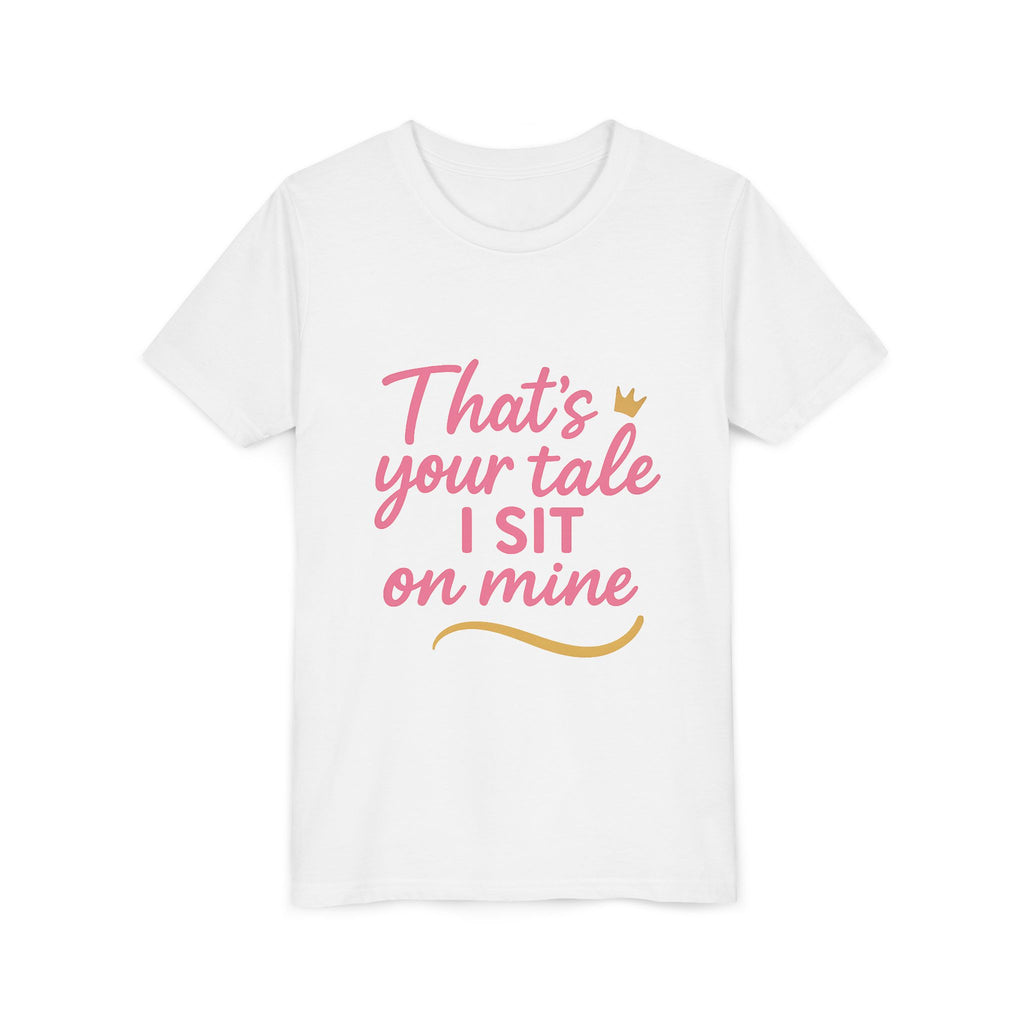Thats Your Tale I Sit On Mine Playful Kids Tee with Quote