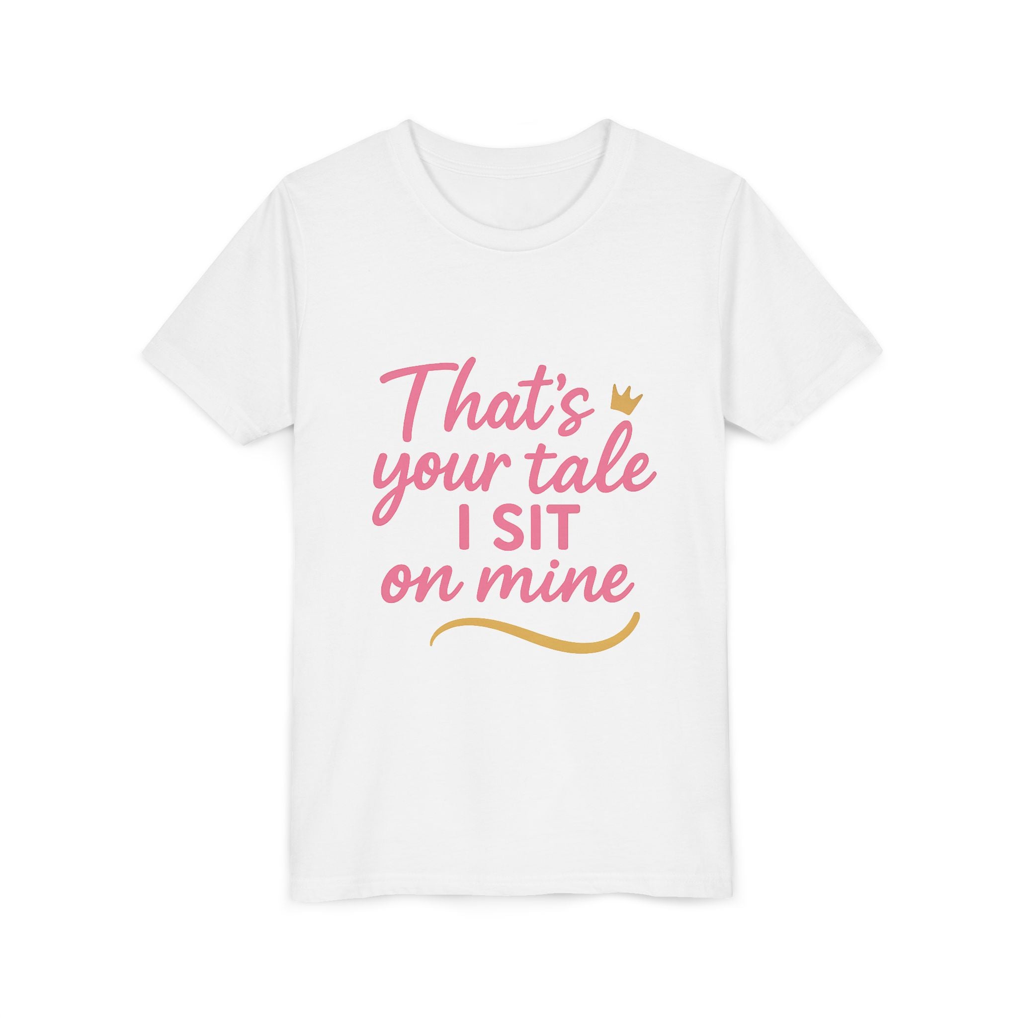 Thats Your Tale I Sit On Mine Playful Kids Tee with Quote