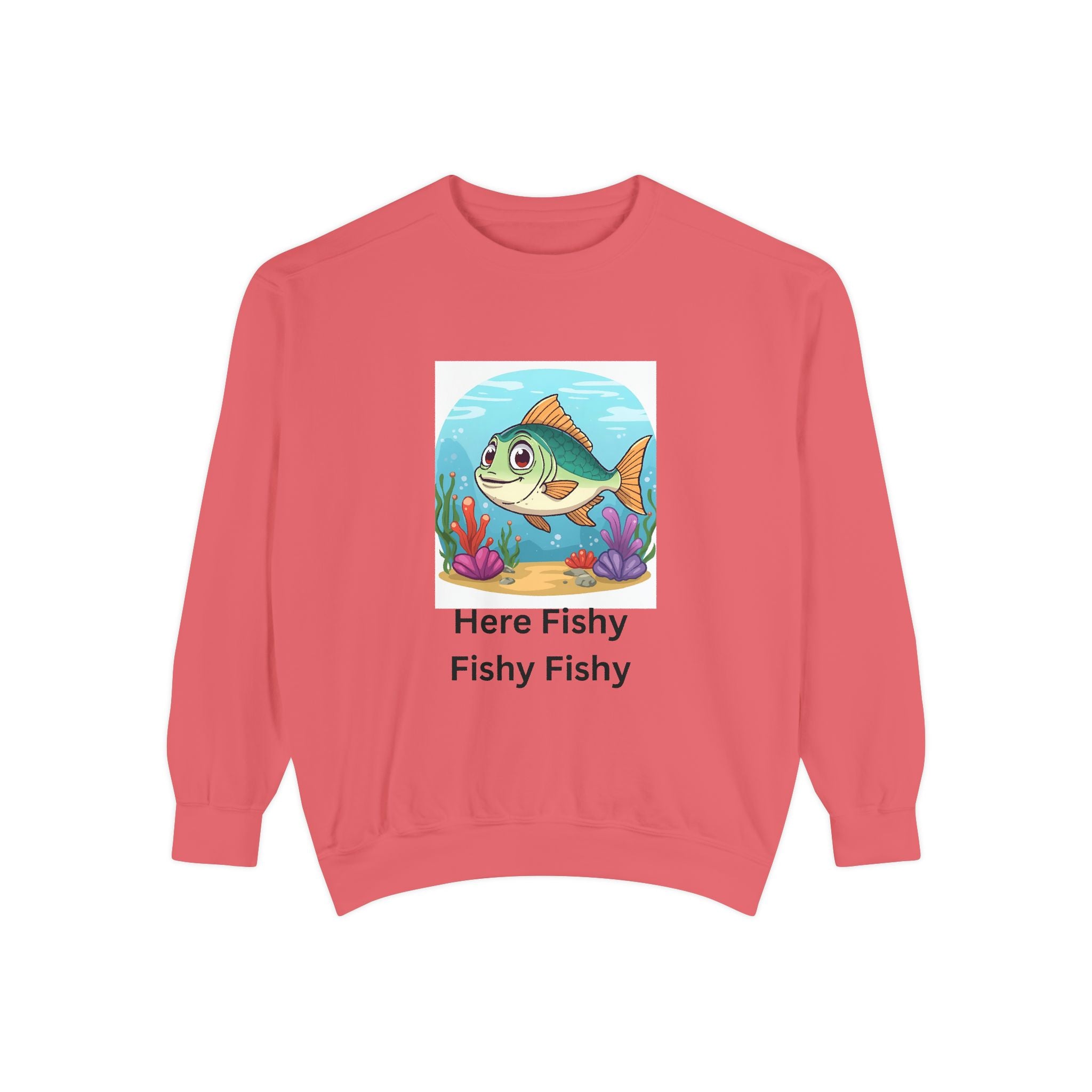 Here Fishy Fishy Fishy Unisex Garment-Dyed Sweatshirt