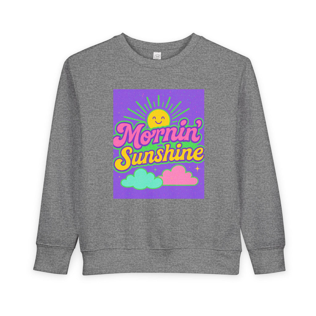 Mornin Sunshine Toddler Sweatshirt