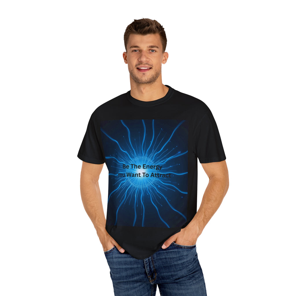 Be The Energy You Want To Attract Unisex Inspirational Energy T-Shirt, Motivational Tee, Mindfulness Shirt, Conscious Living Apparel, Gift for Positive Vibes