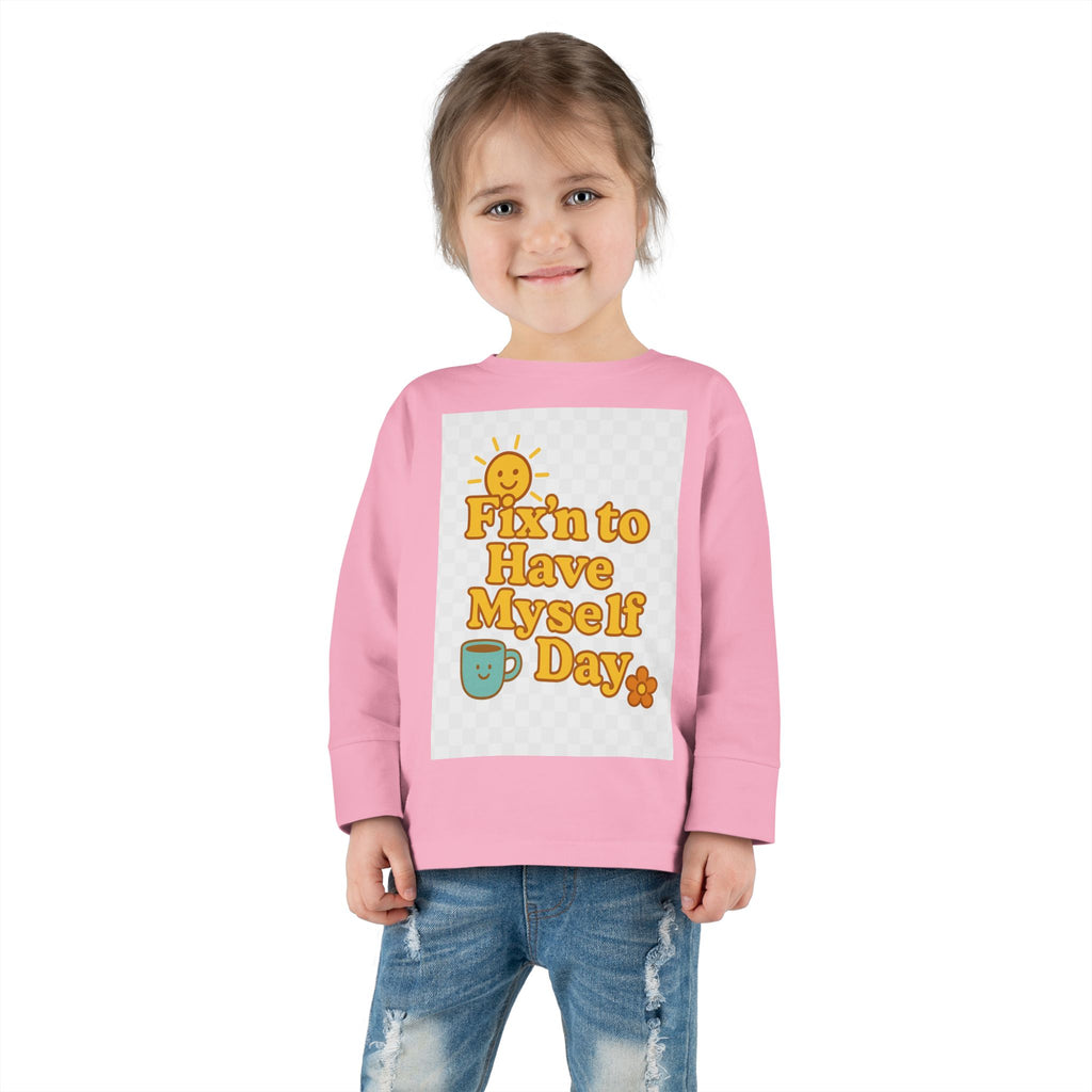 Fixin' to Have Myself Day Toddler Long Sleeve Tee