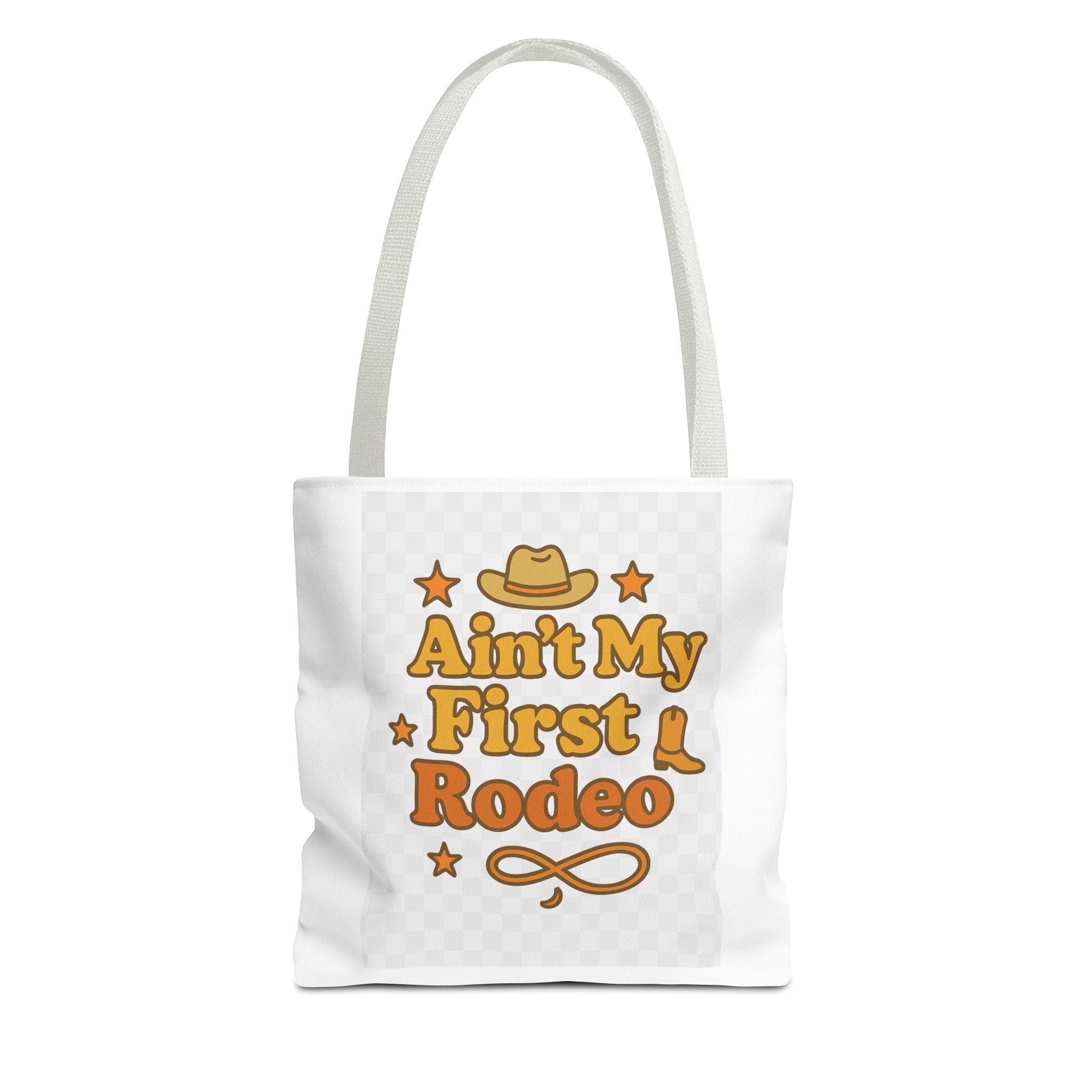 Ain't My First Rodeo Tote Bag