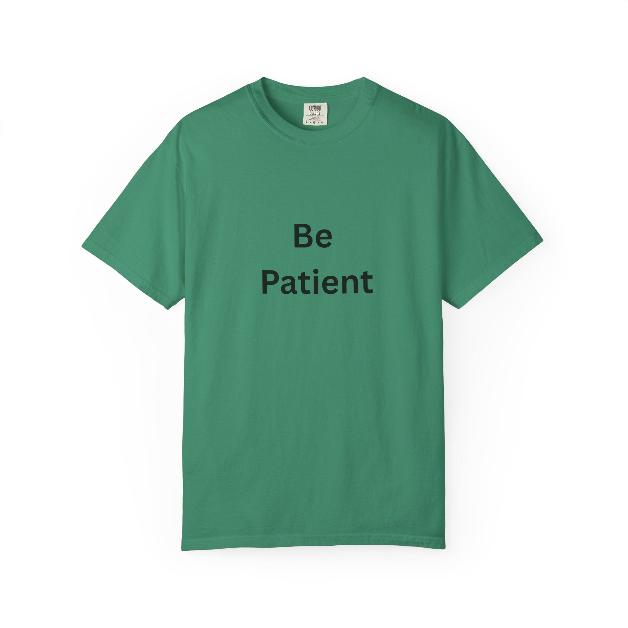 Be Patient Unisex T-Shirt - Motivational Shirt, Casual Wear, Gift for Friends, Birthday Gift, Self-Care Reminder