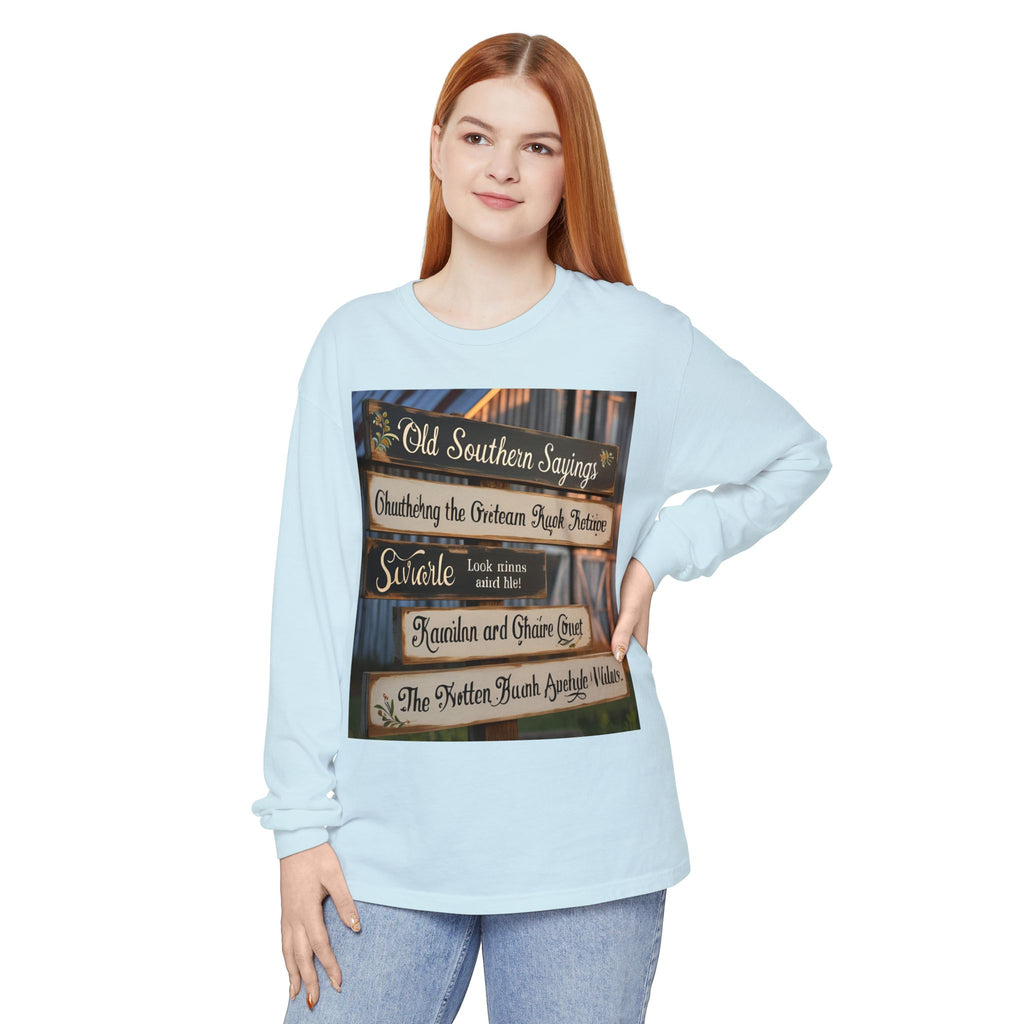 Old Southern Sayings Crossings Unisex Garment-dyed Long Sleeve T-Shirt