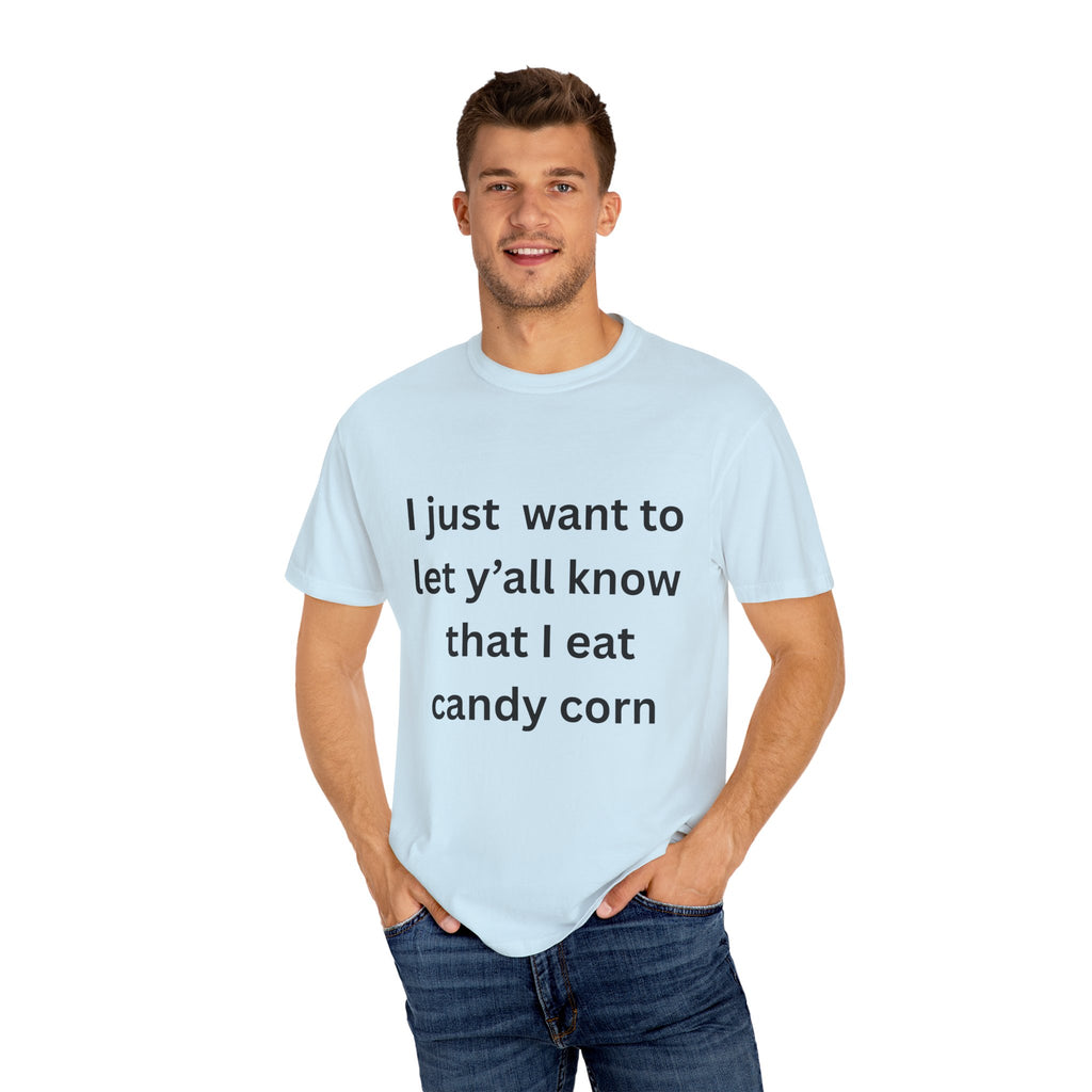 I Eat Candy Corn Unisex Garment-Dyed T-shirt